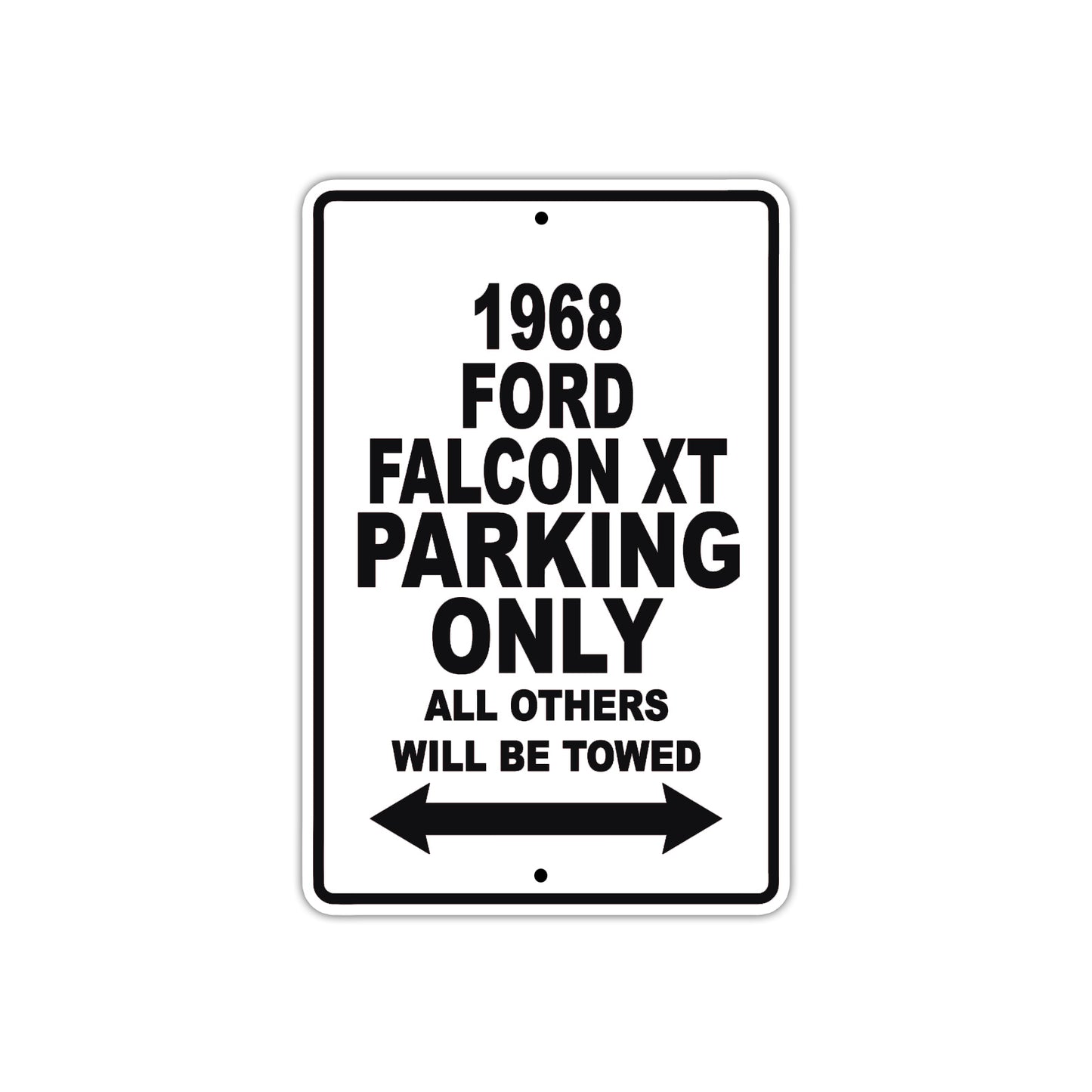 1968 Ford Falcon XT Parking Only All others Will Be Towed Aluminum Sign