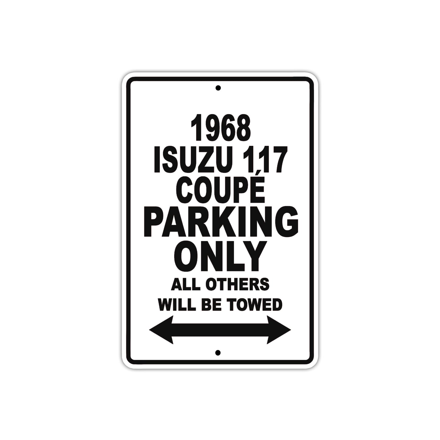 1968 Isuzu 117 Coupe Parking Only All Others Will Be Towed Metal Sign Plate