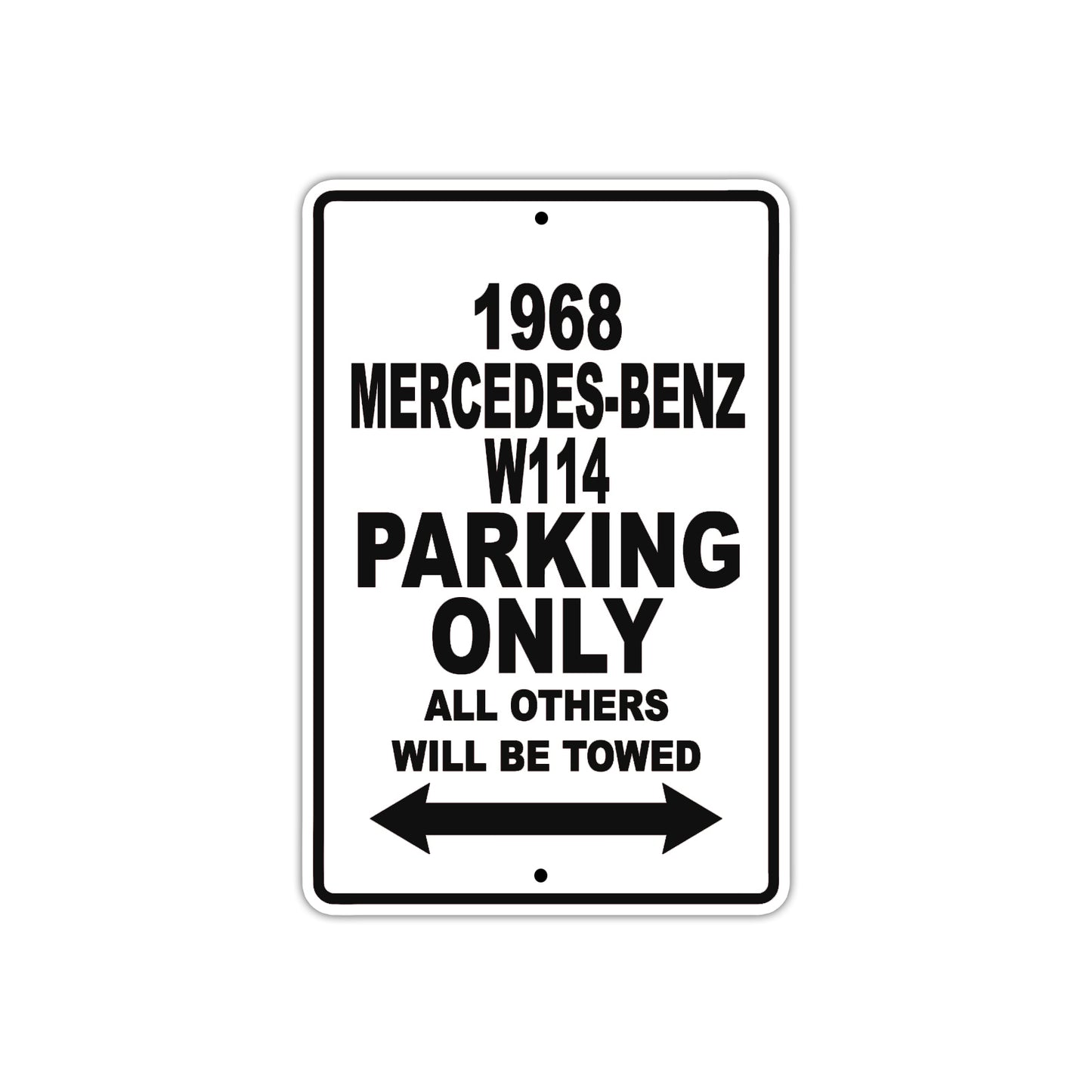 1968 Mercedes-Benz W114 Parking Only All Others Will Be Towed Sign Plates