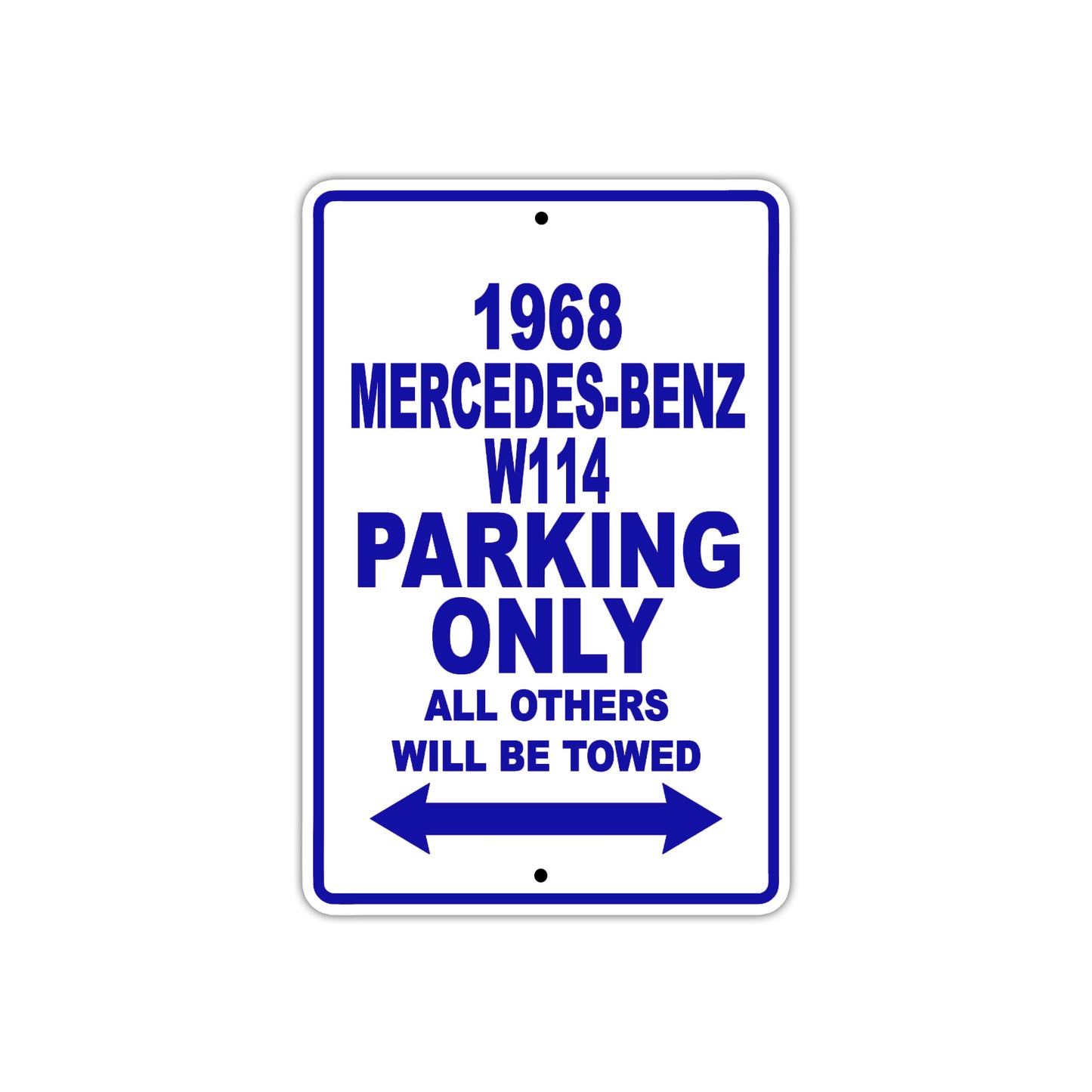 1968 Mercedes-Benz W114 Parking Only All Others Will Be Towed Sign Plates