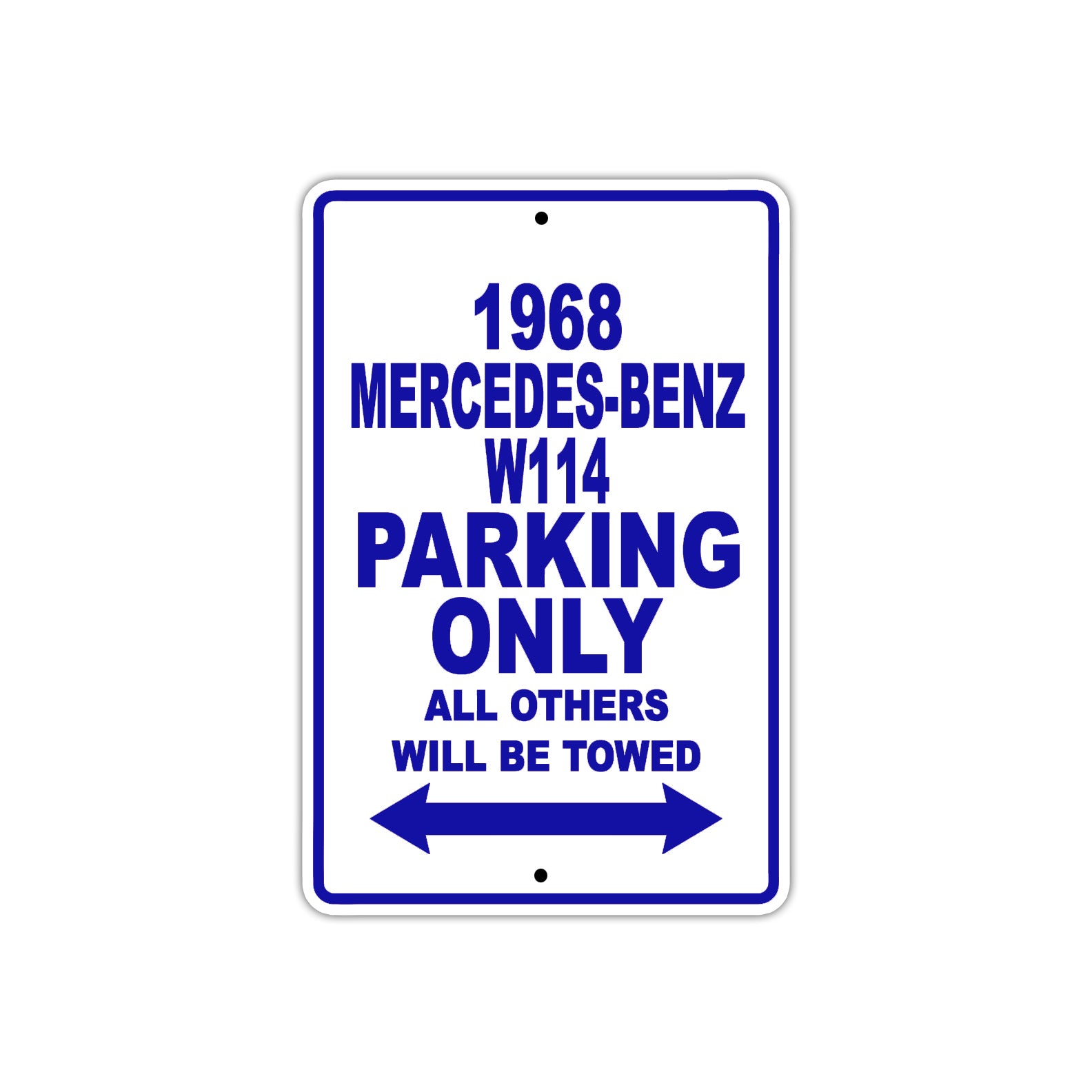 1968 Mercedes-Benz W114 Parking Only All Others Will Be Towed Sign Plates