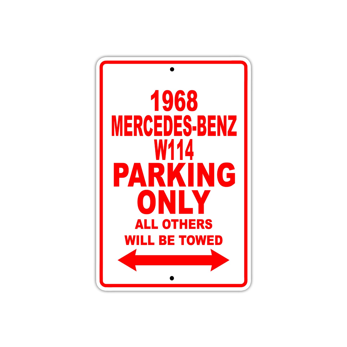 1968 Mercedes Benz W114 Parking Only All Others Will Be Towed Sign