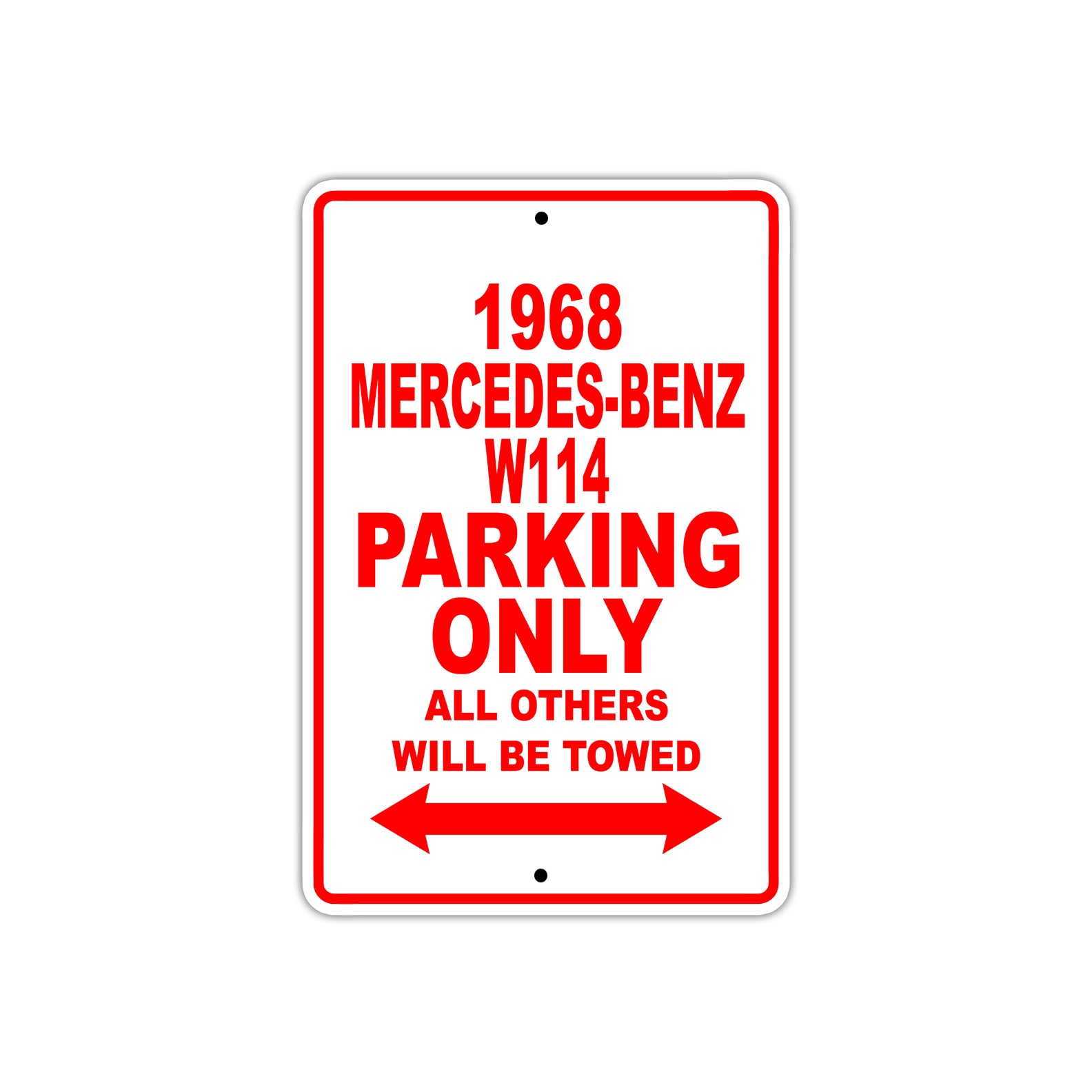 1968 Mercedes Benz W114 Parking Only All Others Will Be Towed Sign