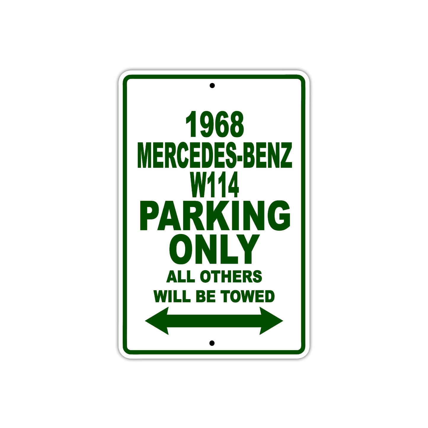 1968 Mercedes Benz W114 Parking Only All Others Will Be Towed Signs