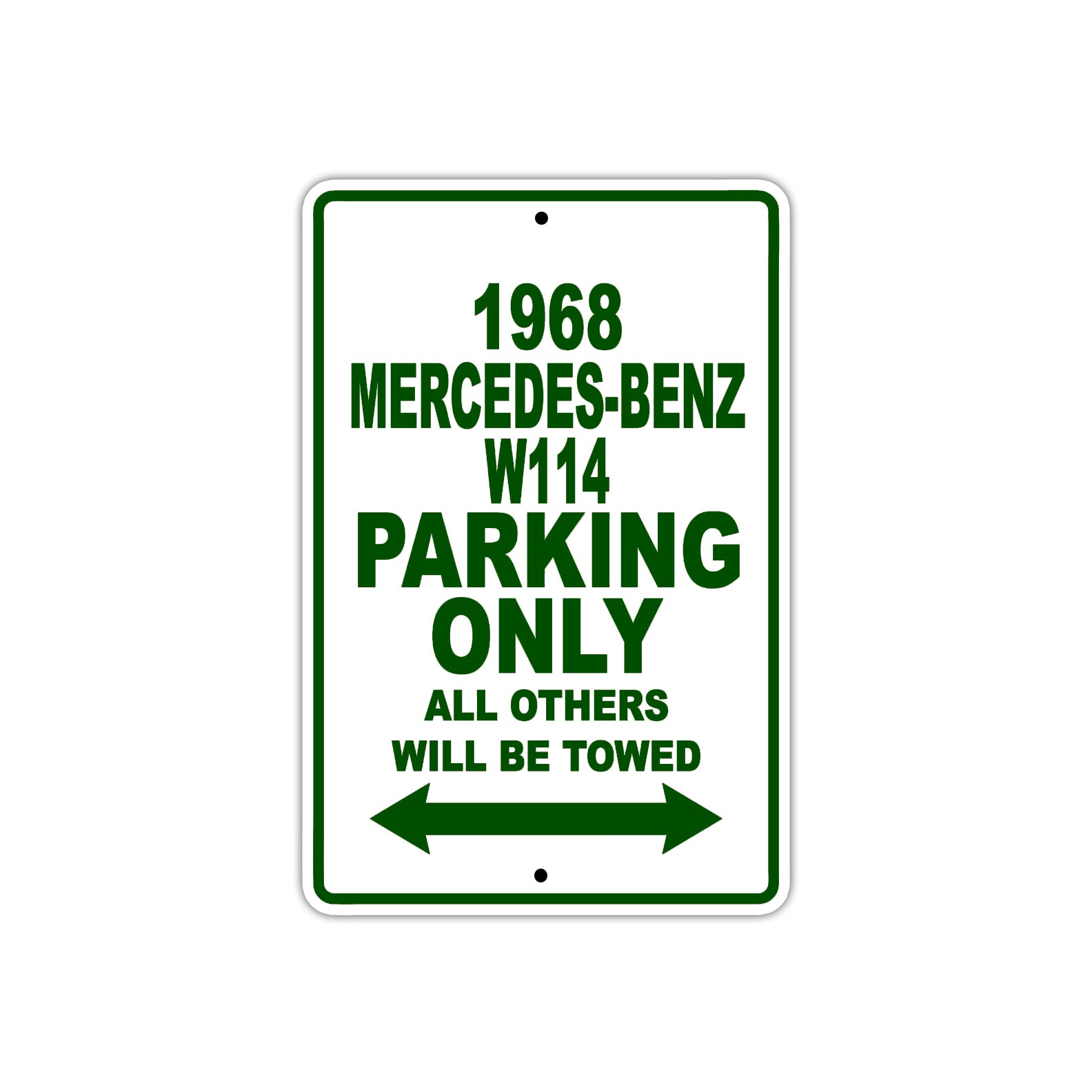 1968 Mercedes Benz W114 Parking Only All Others Will Be Towed Signs