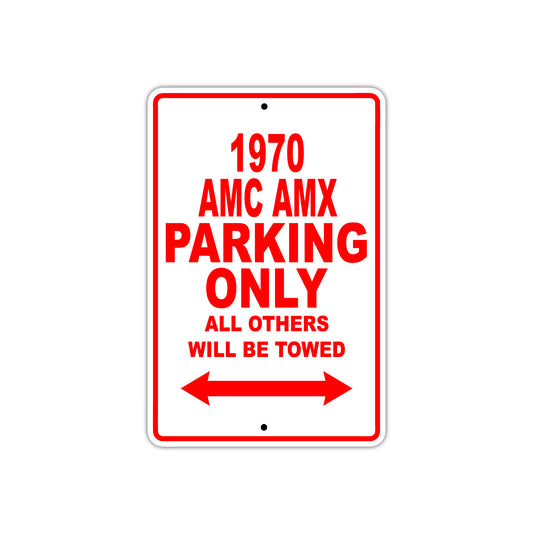 1970 AMX Parking Only All Others Will Be Towed Sign