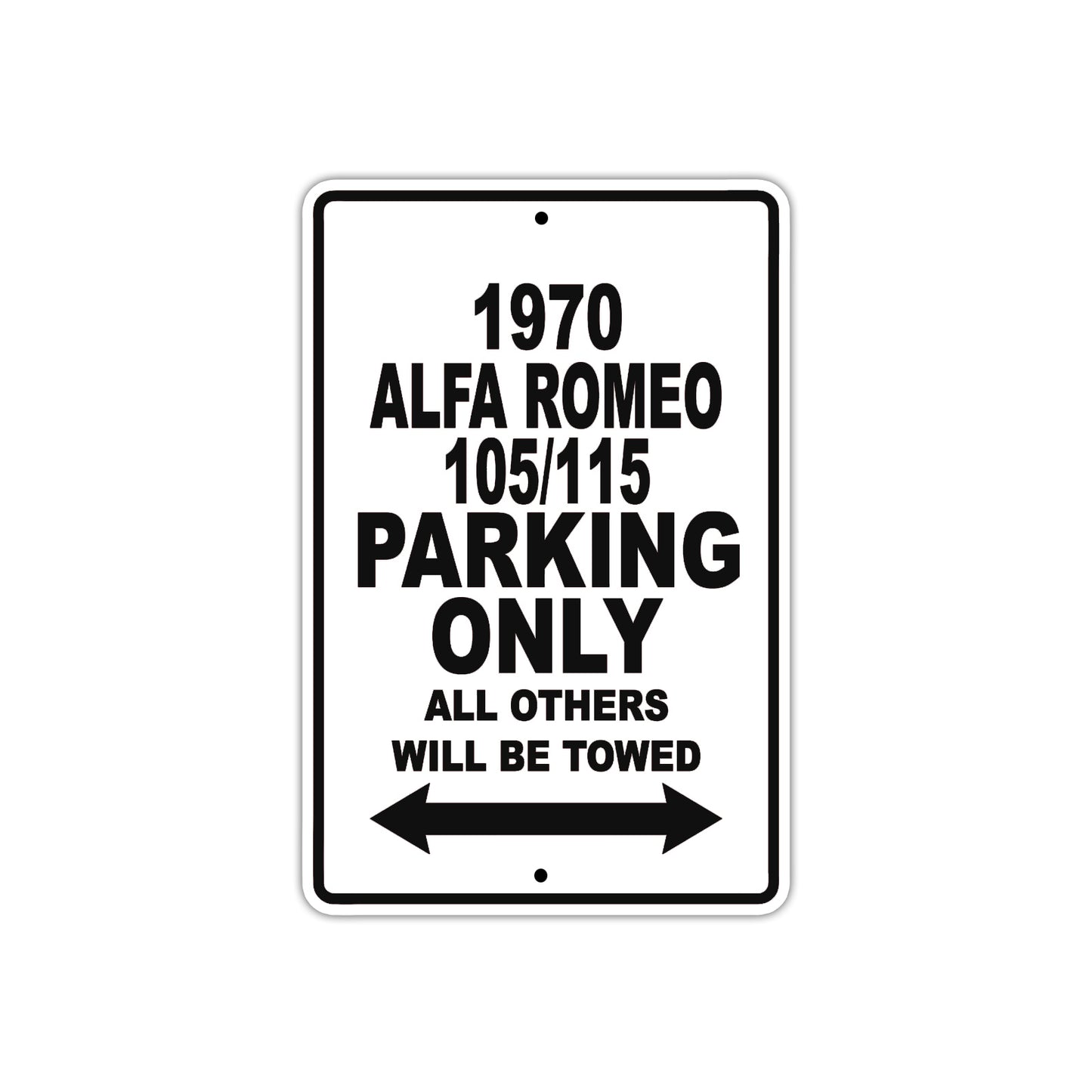 1970 Alfa Romeo 105/115 Car Parking Only All Others Will Be Towed Aluminum Metal Sign Plate