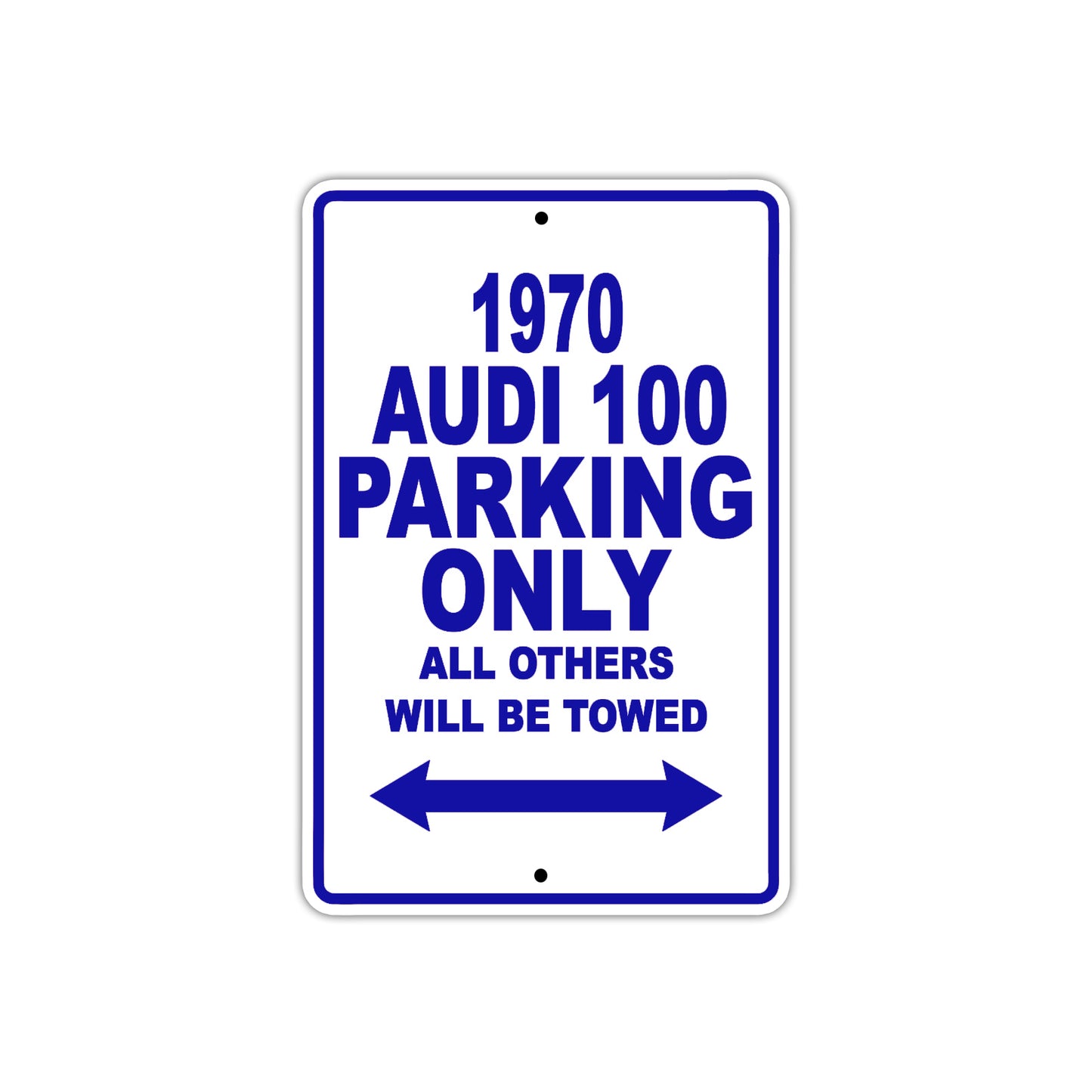 1970 Audi 100 Car Parking Only All Others Will Be Towed Metal Sign Plate