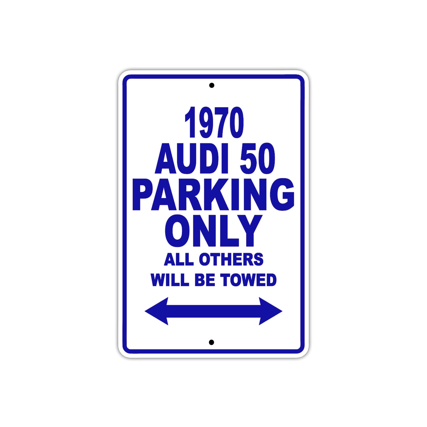 1970 Audi 50 Car Parking Only All Others Will Be Towed Metal Sign Plate