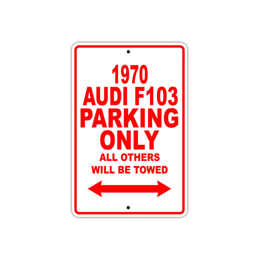 1970 Audi F103 Car Parking Only All Others Will Be Towed Sign