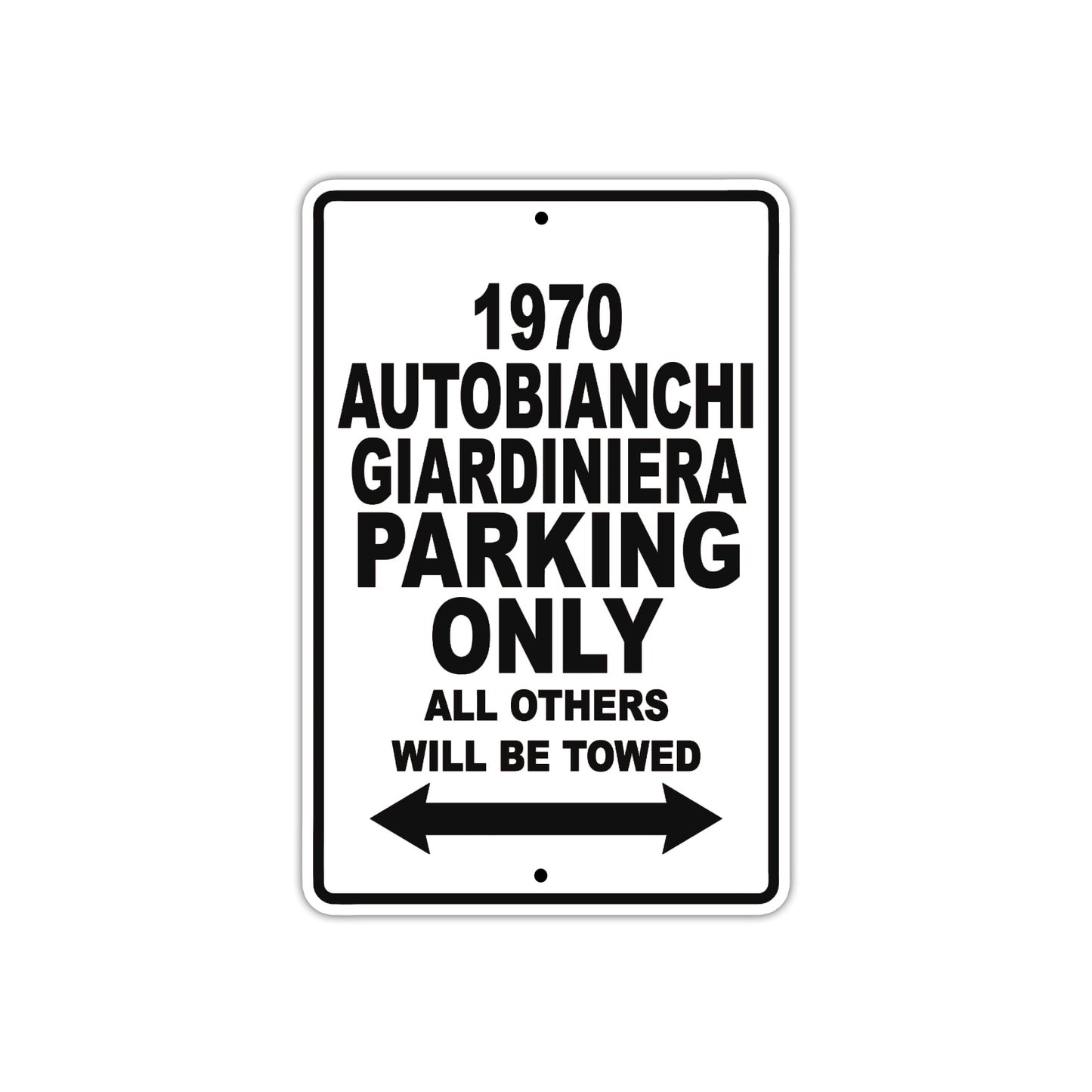 1970 Autobianchi Giardiniera Car Parking Only All Others Will Be Towed Metal Sign