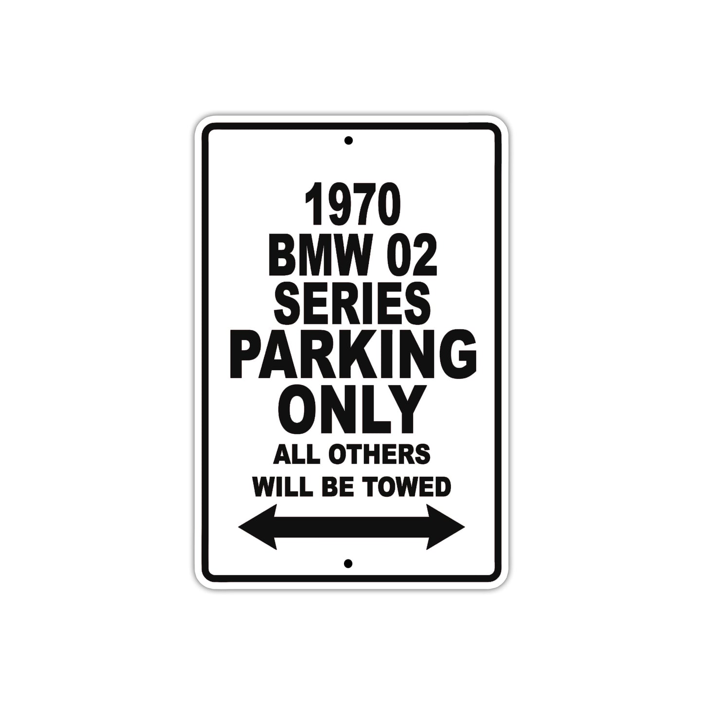 1970 BMW 02 Series Car Parking Only All Others Will Be Towed Metal Sign