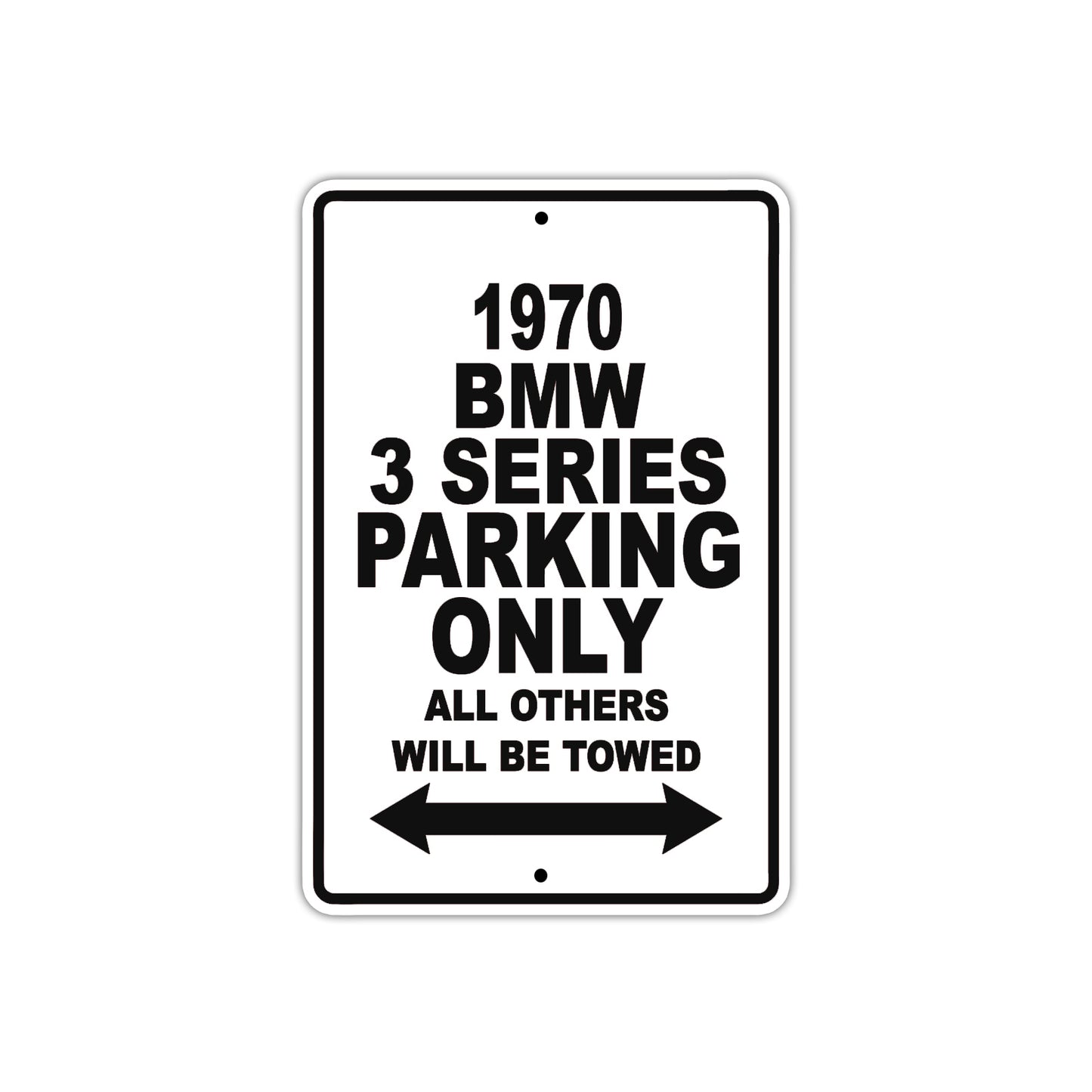 1970 BMW 3 Series Car Parking Only All Others Will Be Towed Metal Sign