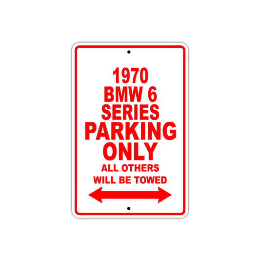 1970 BMW 6 Series Car Parking Only All Others Will Be Towed Sign