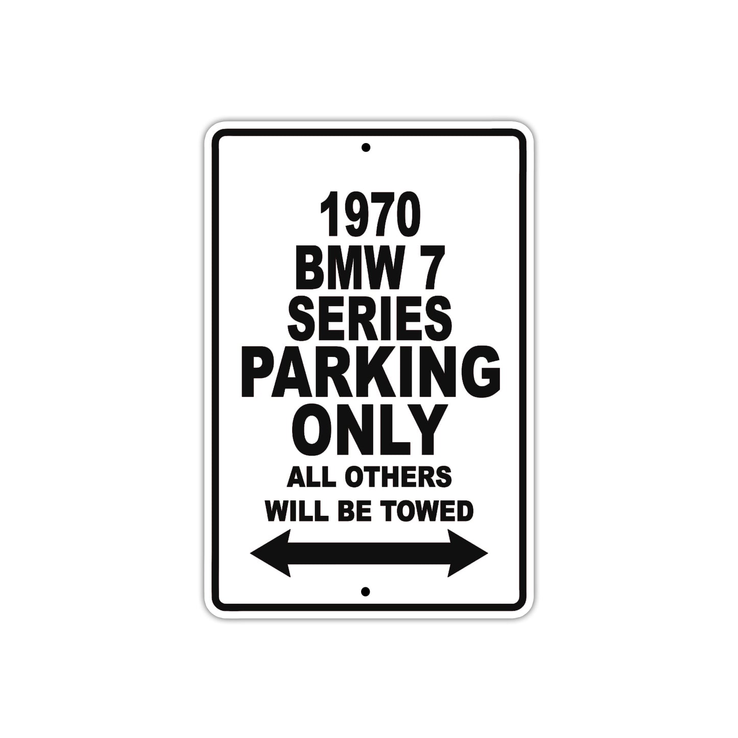 1970 BMW 7 Series Car Parking Only All Others Will Be Towed Metal Sign