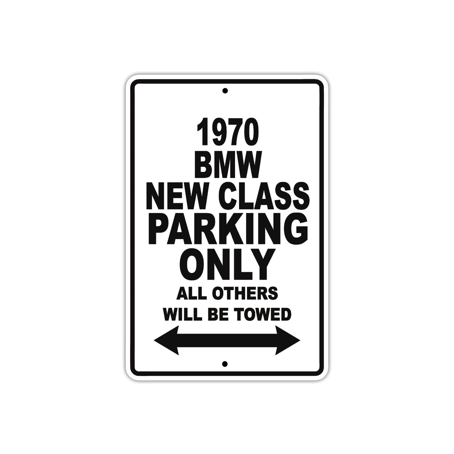 1970 BMW New Class Car Parking Only All Others Will Be Towed Metal Sign
