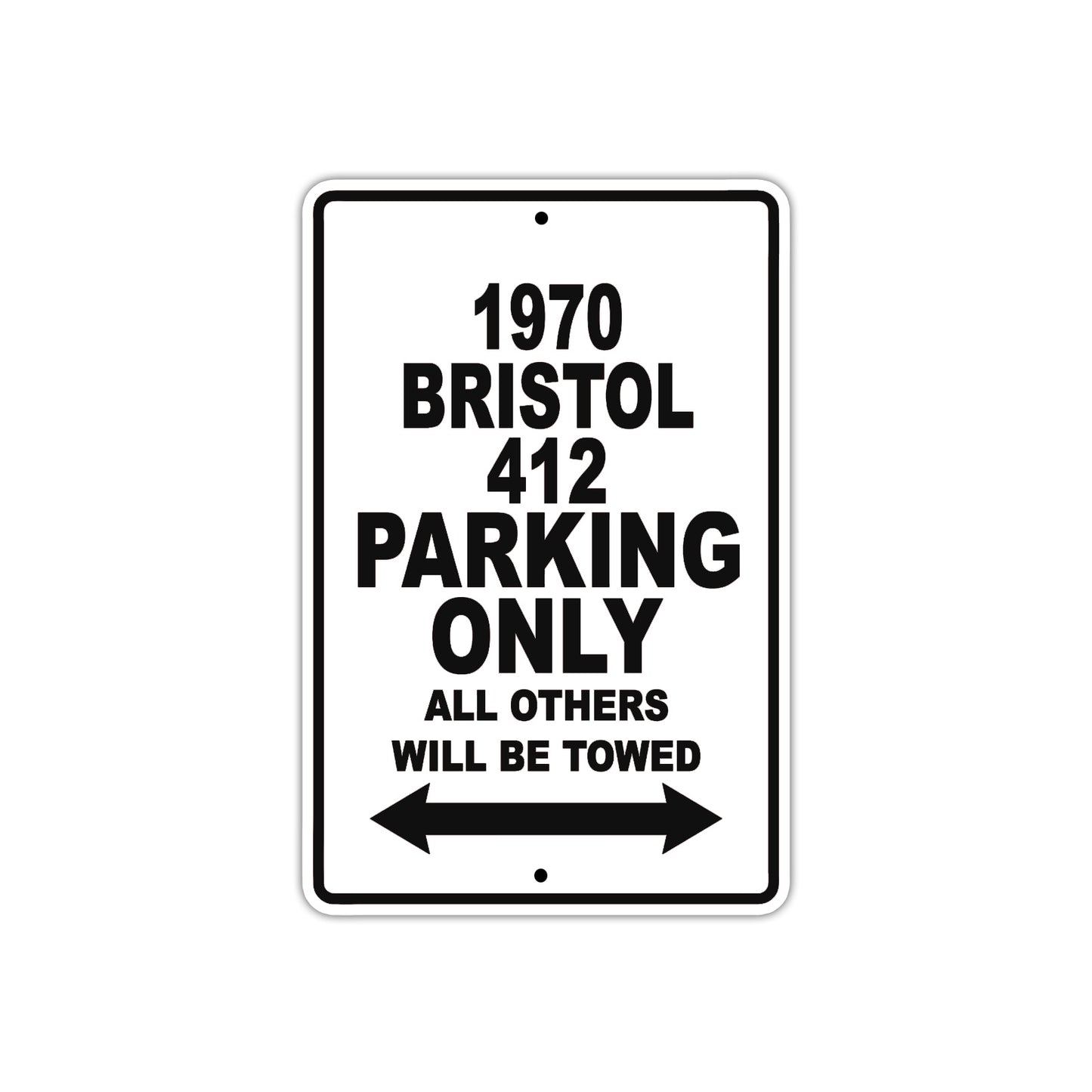 1970 Bristol 412 Car Parking Only All Others Will Be Towed Aluminum Metal Sign Plate