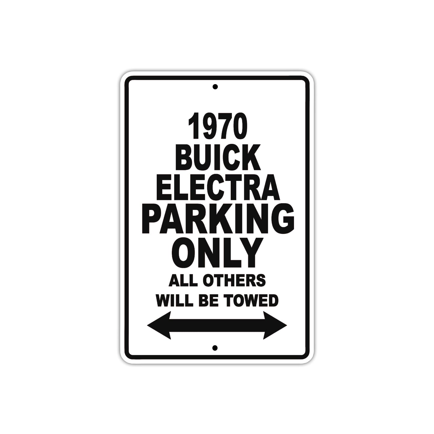 1970 Buick Electra Car Parking Only All Others Will Be Towed Metal Sign