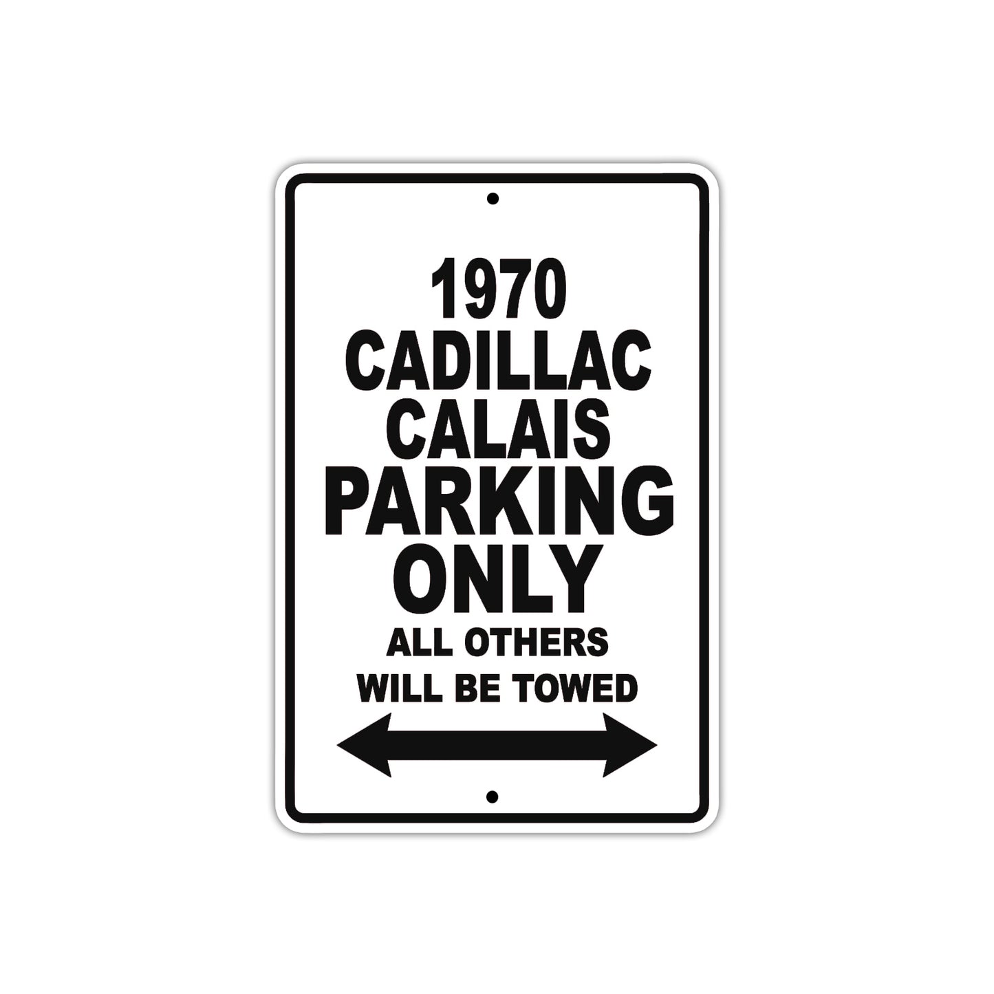 1970 Cadillac Calais Car Parking Only All Others Will Be Towed Metal Sign