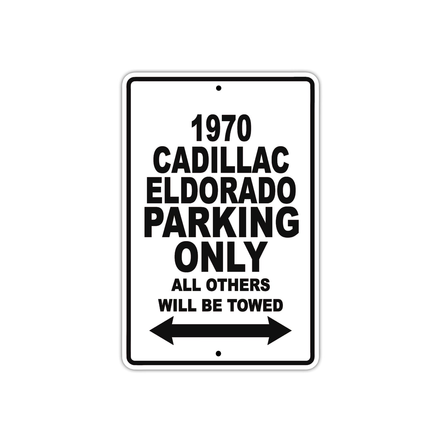 1970 Cadillac Eldorado Car Parking Only All Others Will Be Towed Metal Sign Plate