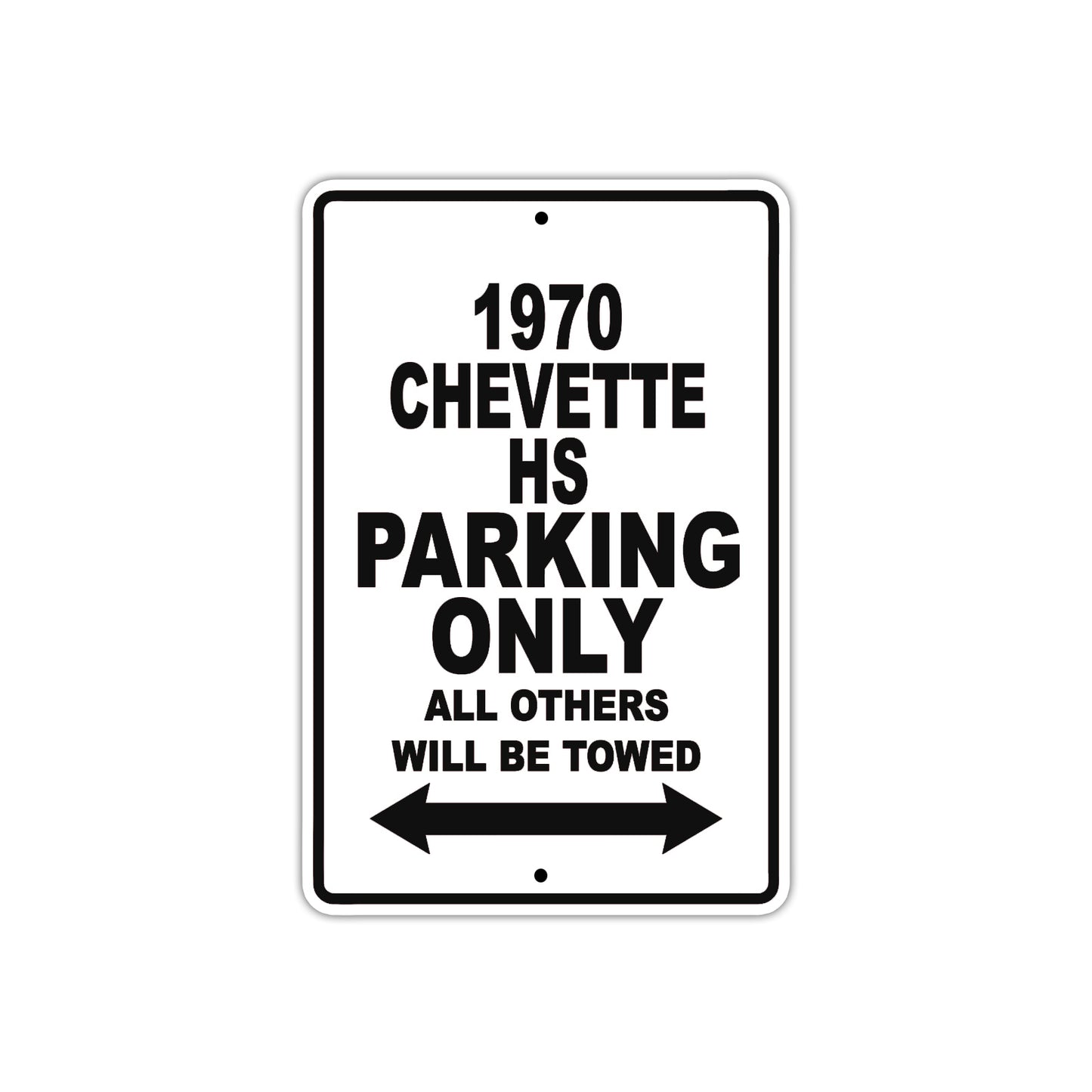 1970 Chevette HS Car Parking Only All Others Will Be Towed Metal Sign