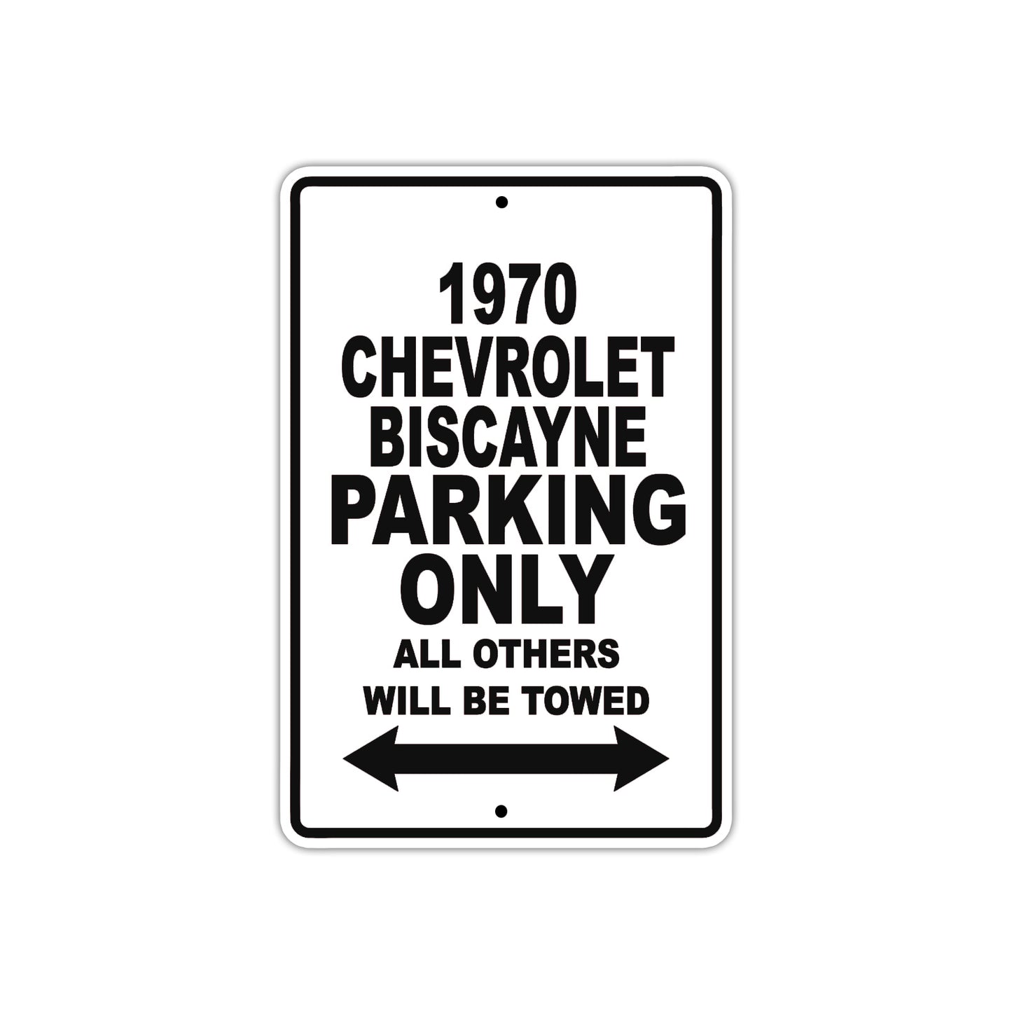 1970 Chevrolet Biscayne Car Parking Only All Others Will Be Towed Metal Sign