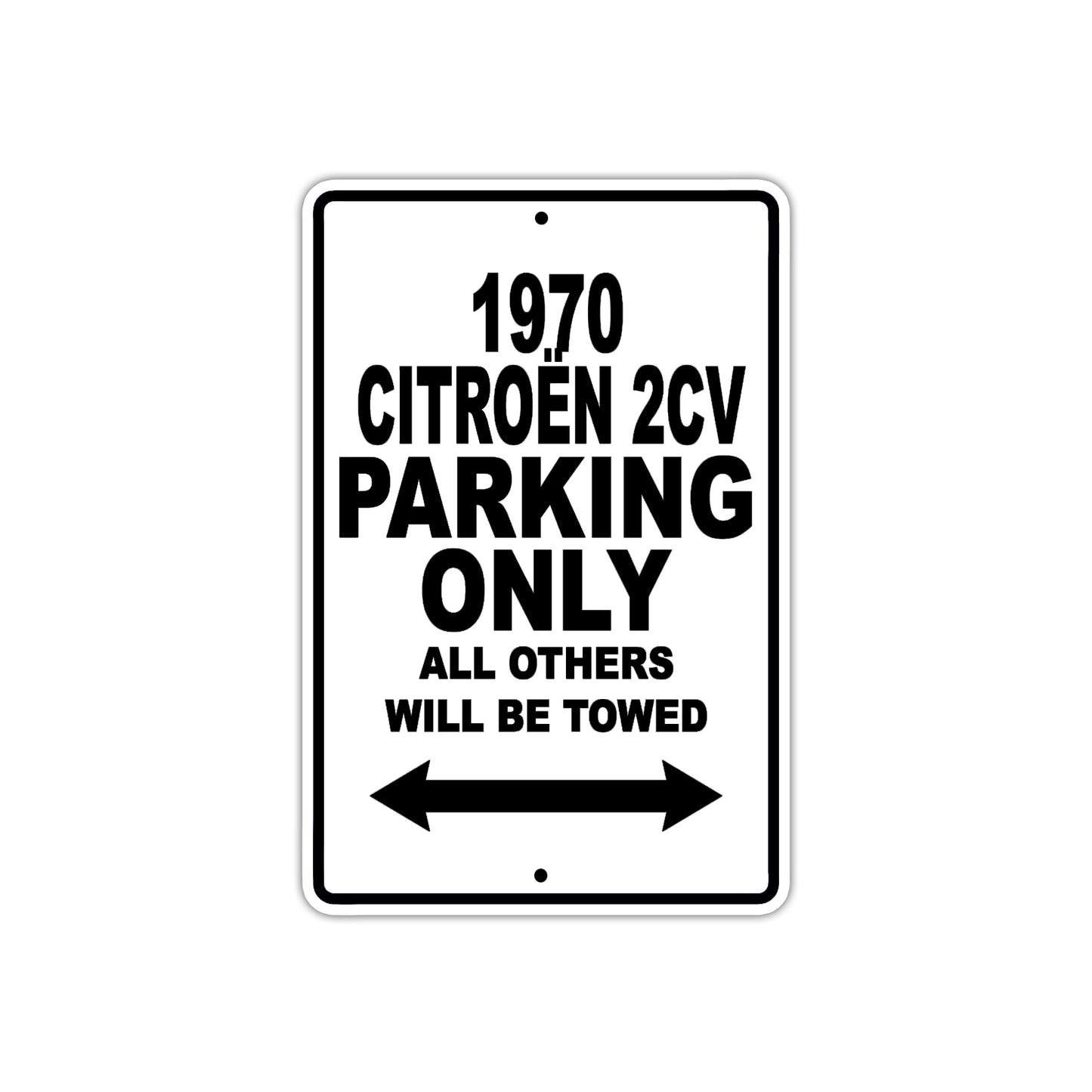 1970 Citroen 2CV Car Parking Only All Others Will Be Towed Metal Sign