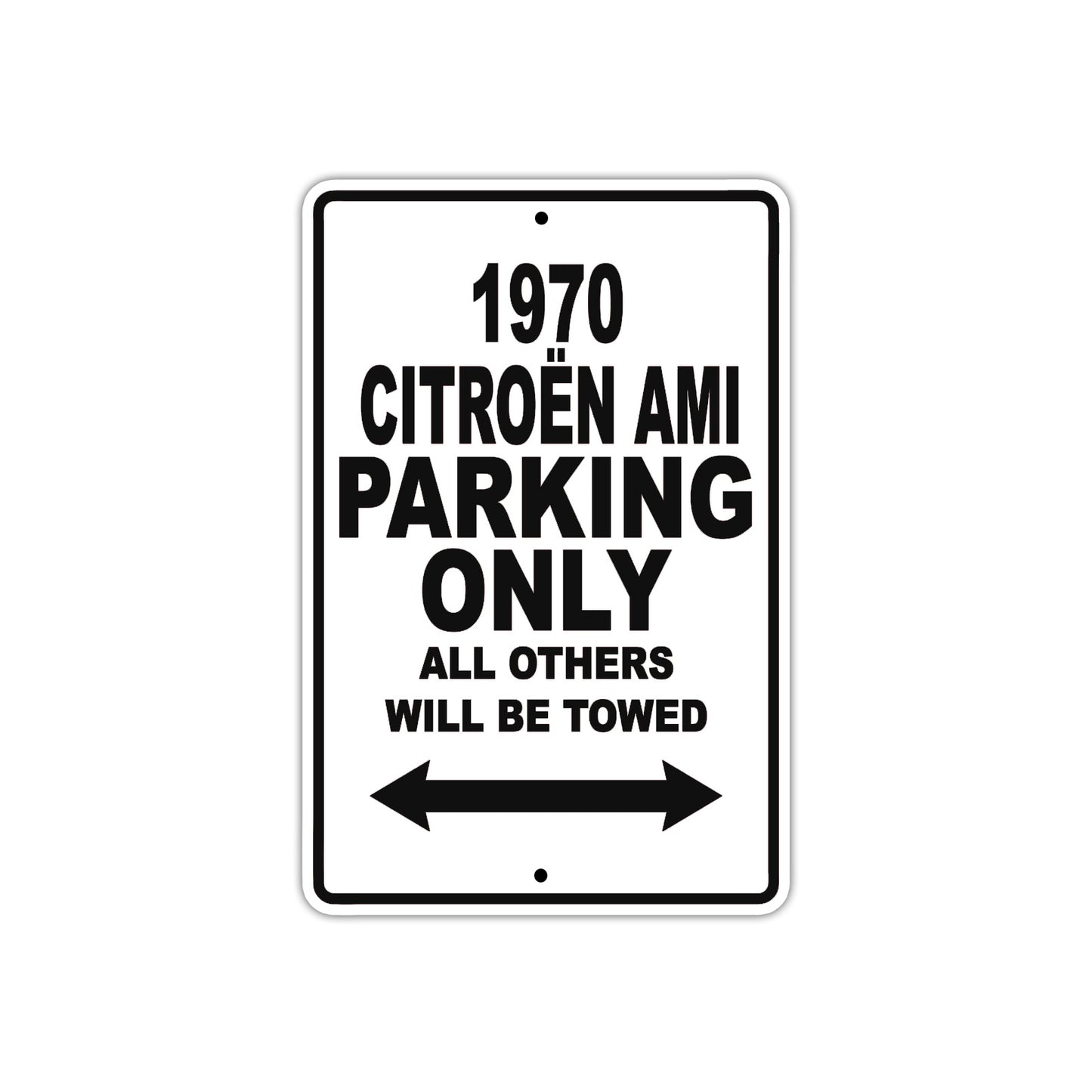 1970 Citroen AMI Car Parking Only All Others Will Be Towed Metal Sign