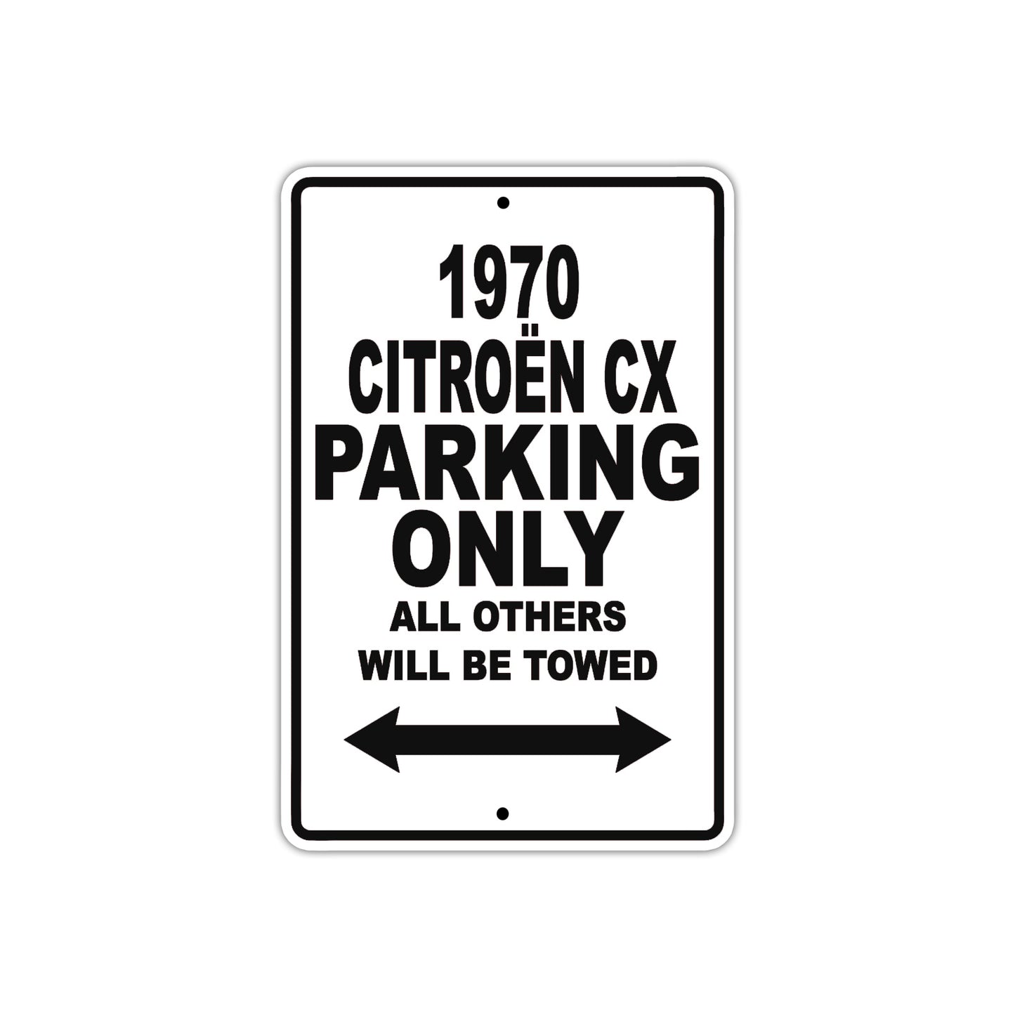 1970 Citroen CX Car Parking Only All Others Will Be Towed Metal Sign