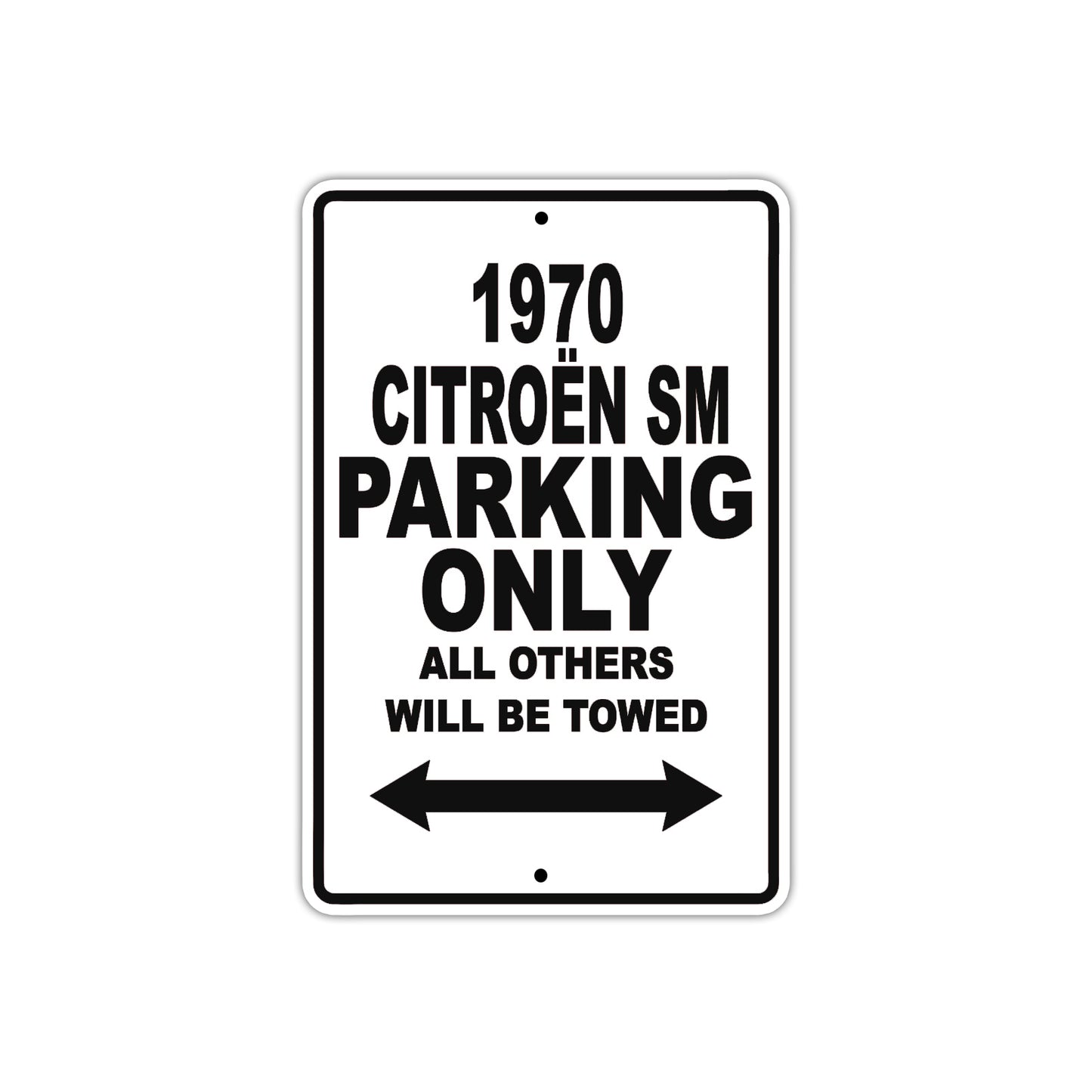 1970 Citroen SM Car Parking Only All Others Will Be Towed Metal Sign