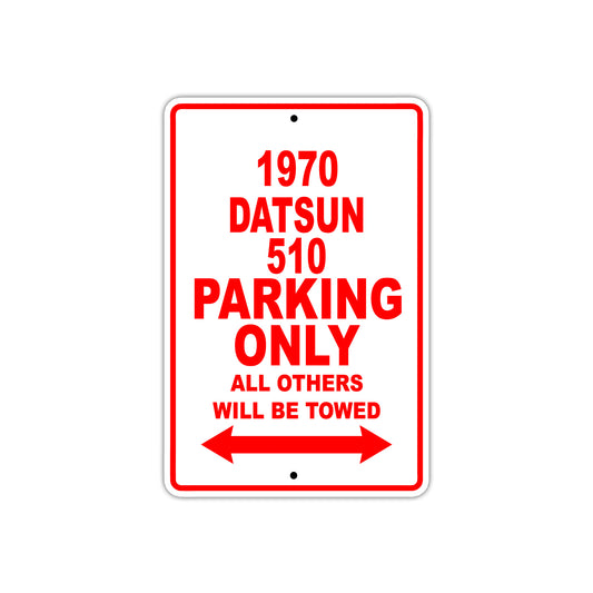 1970 Datsun 510 Car Parking Only All Others Will Be Towed Sign