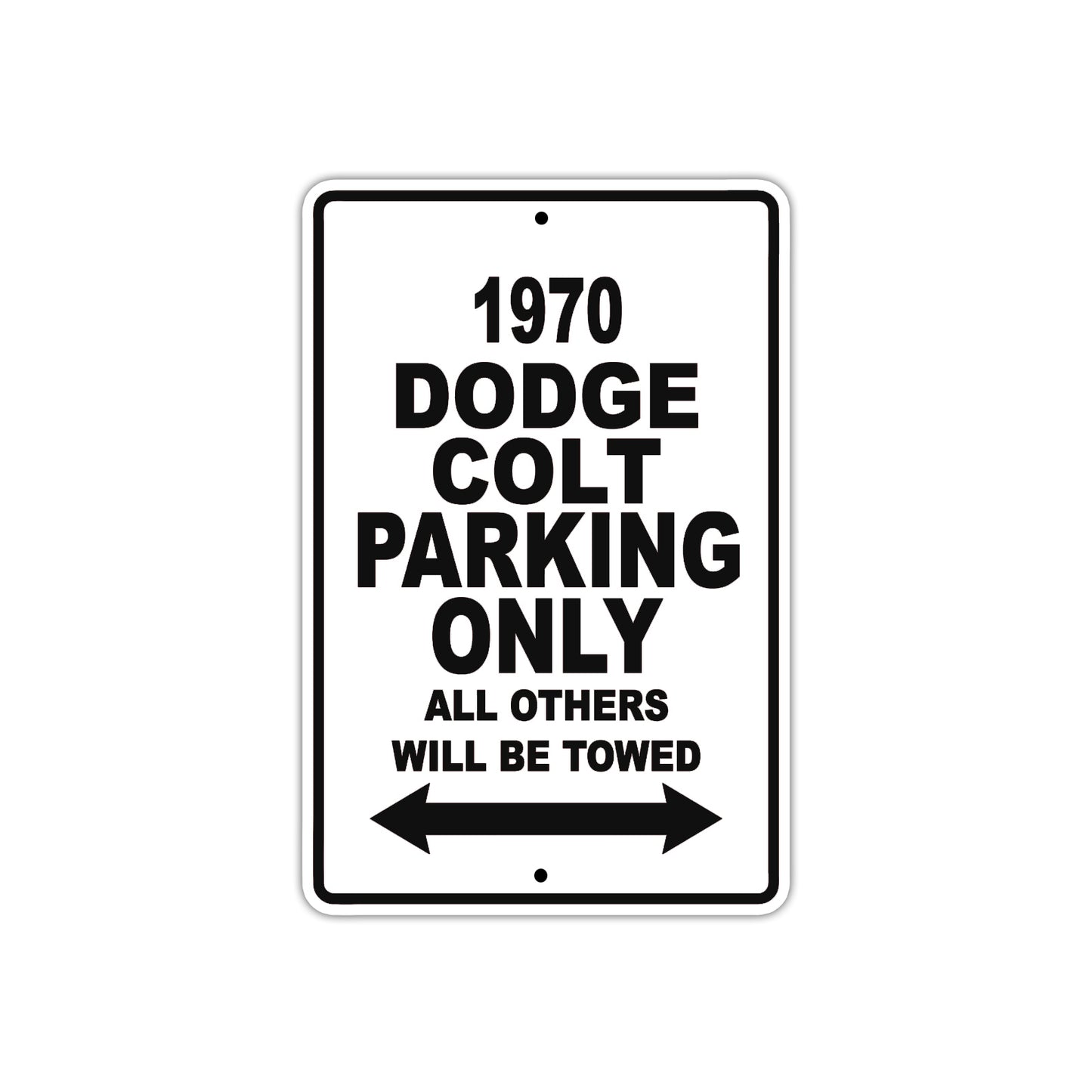 1970 Dodge Colt Car Parking Only All Others Will Be Towed Metal Sign
