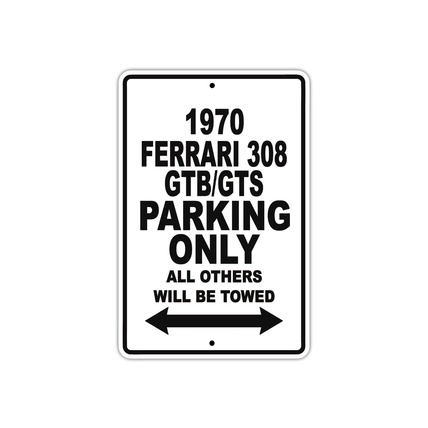 1970 Ferrari 308 GTB/GTS Car Parking Only All Others Will Be Towed Metal Sign
