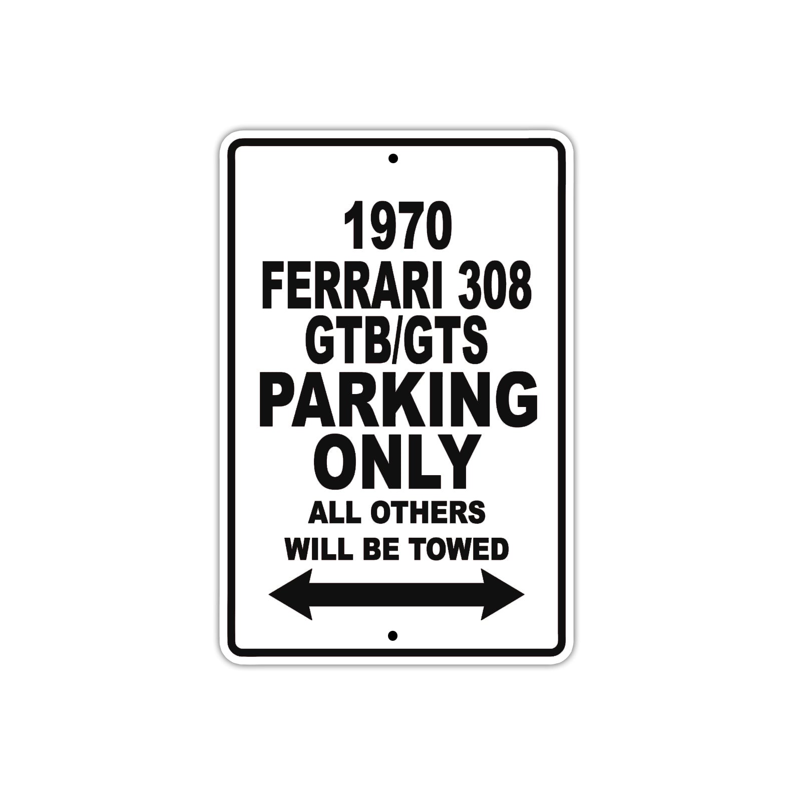 1970 Ferrari 308 GTB/GTS Car Parking Only All Others Will Be Towed Metal Sign
