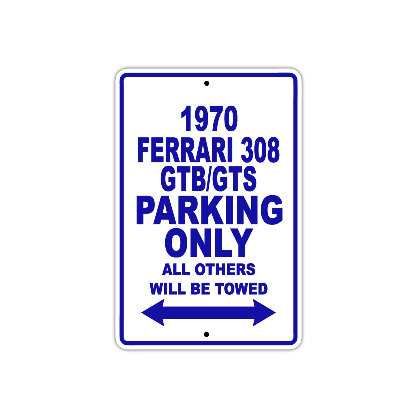 1970 Ferrari 308 GTB/GTS Car Parking Only All Others Will Be Towed Metal Sign Plate