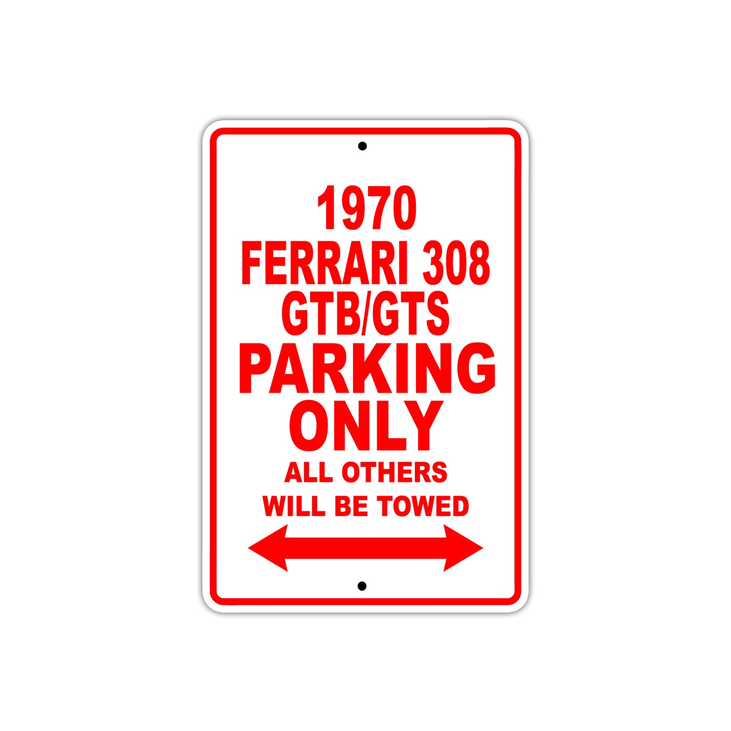 1970 Ferrari 308 GTB/GTS Car Parking Only All Others Will Be Towed Sign