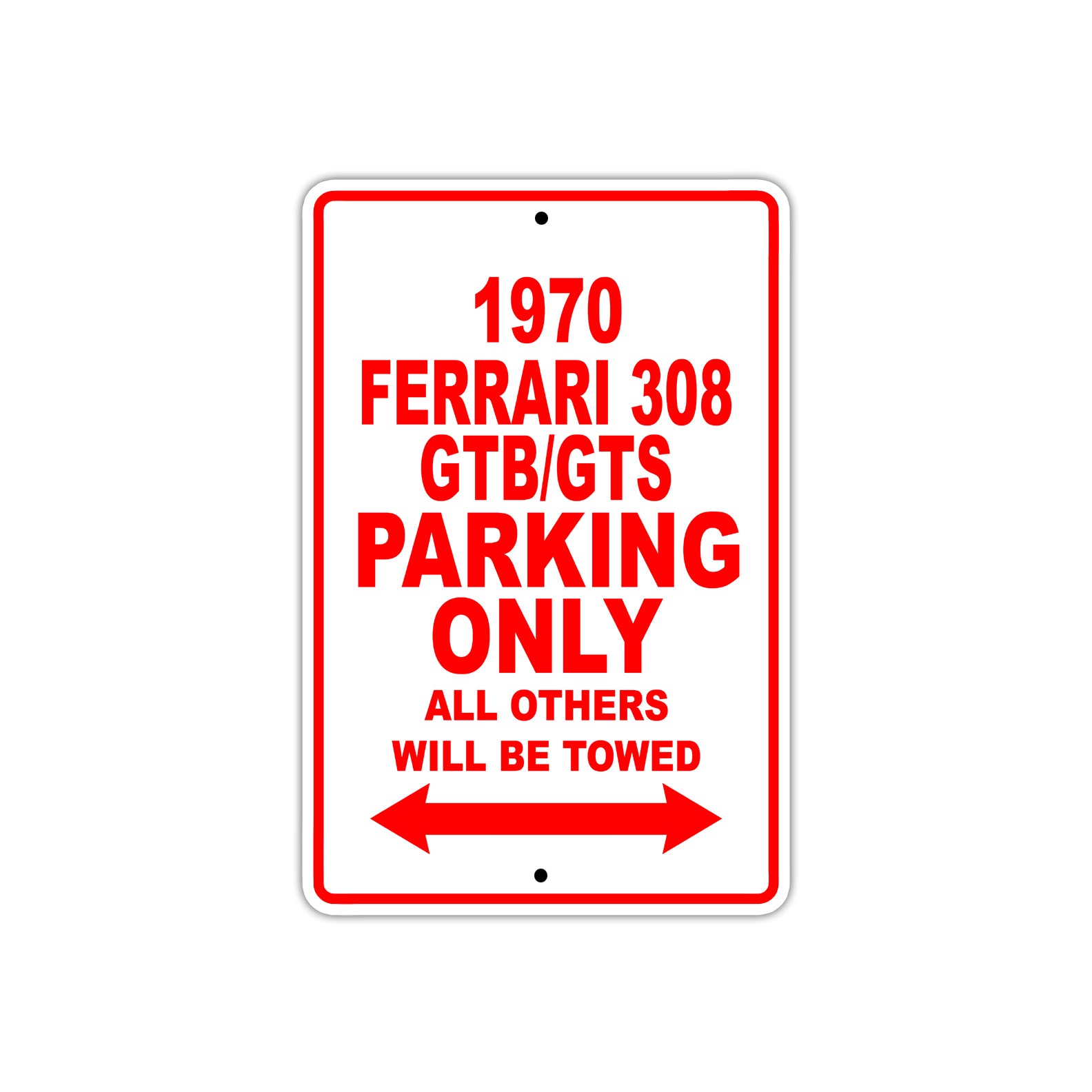 1970 Ferrari 308 GTB/GTS Car Parking Only All Others Will Be Towed Sign
