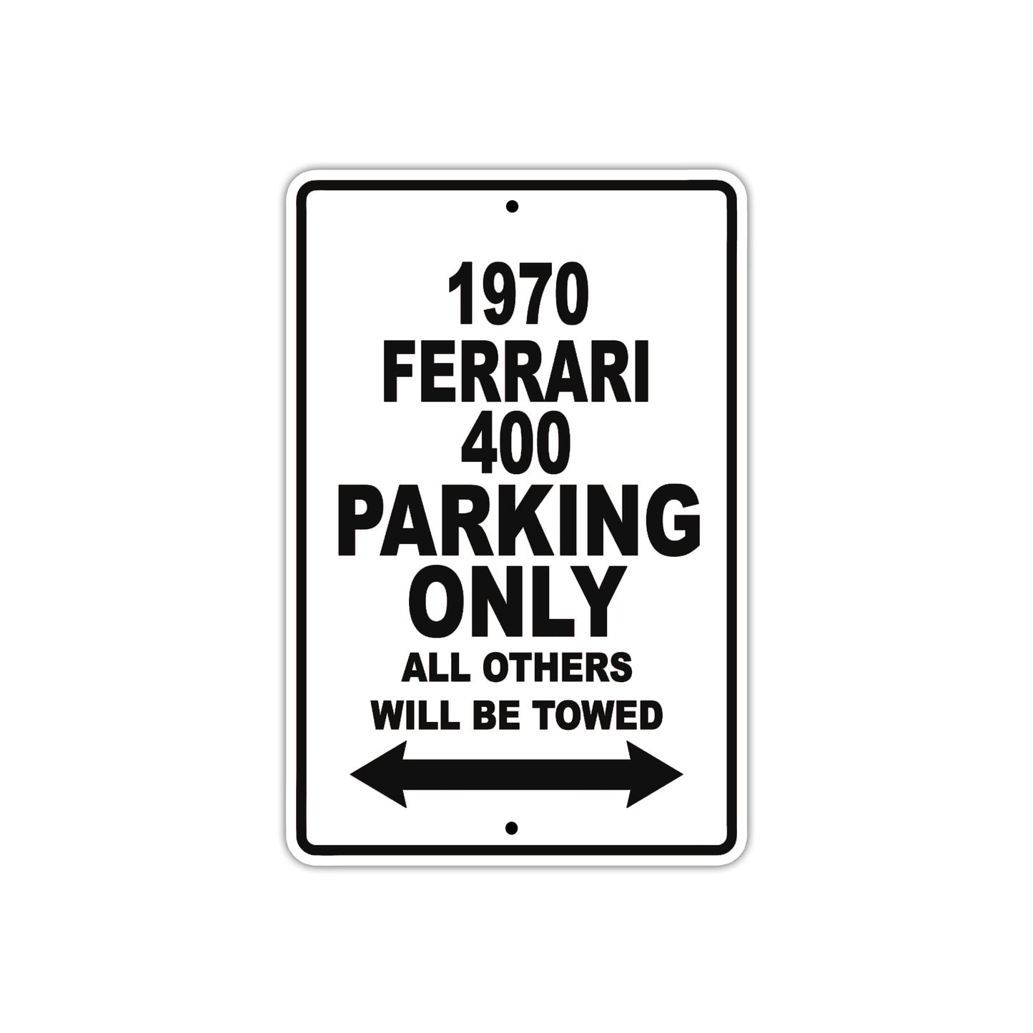 1970 Ferrari 400 Car Parking Only All Others Will Be Towed Metal Sign