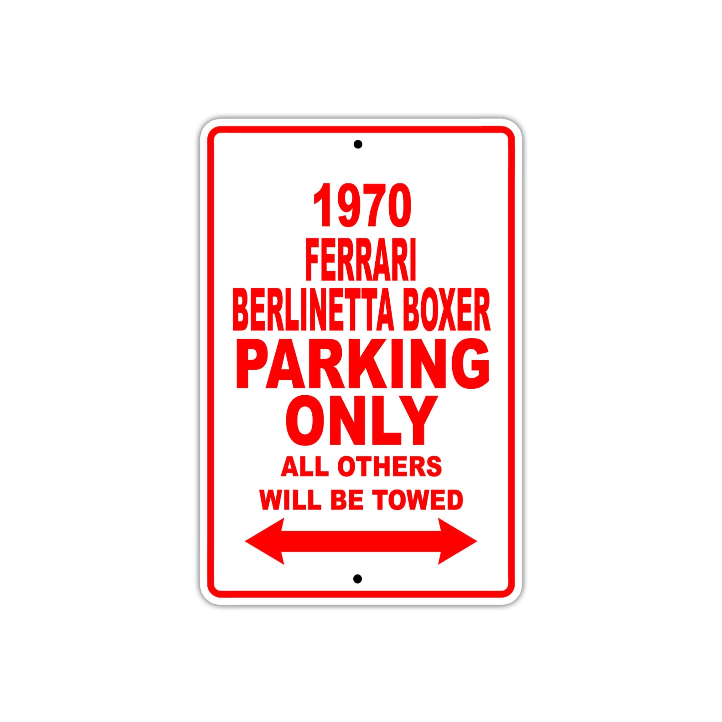 1970 Ferrari Berlinetta Boxer Car Parking Only All Others Will Be Towed Sign