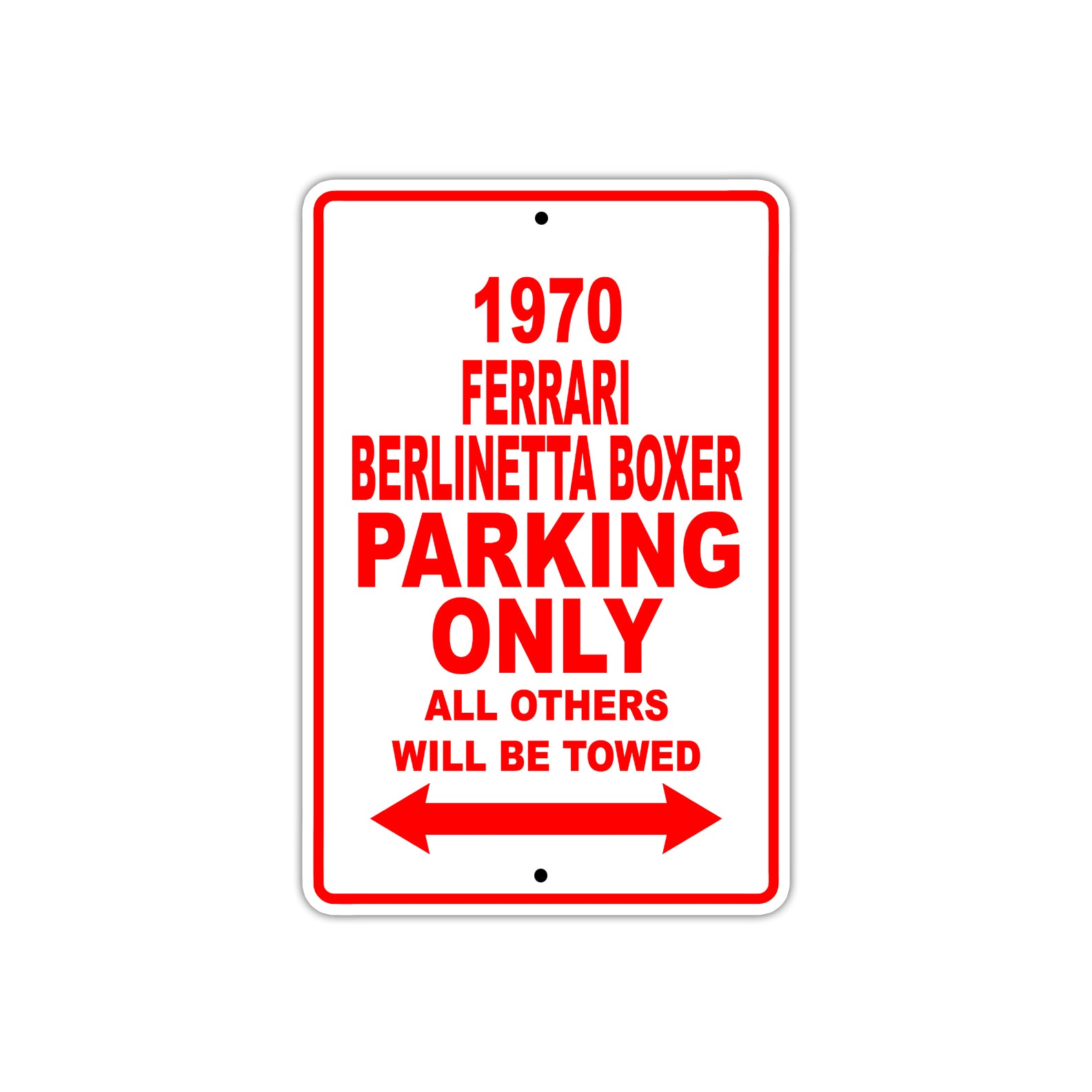 1970 Ferrari Berlinetta Boxer Car Parking Only All Others Will Be Towed Sign