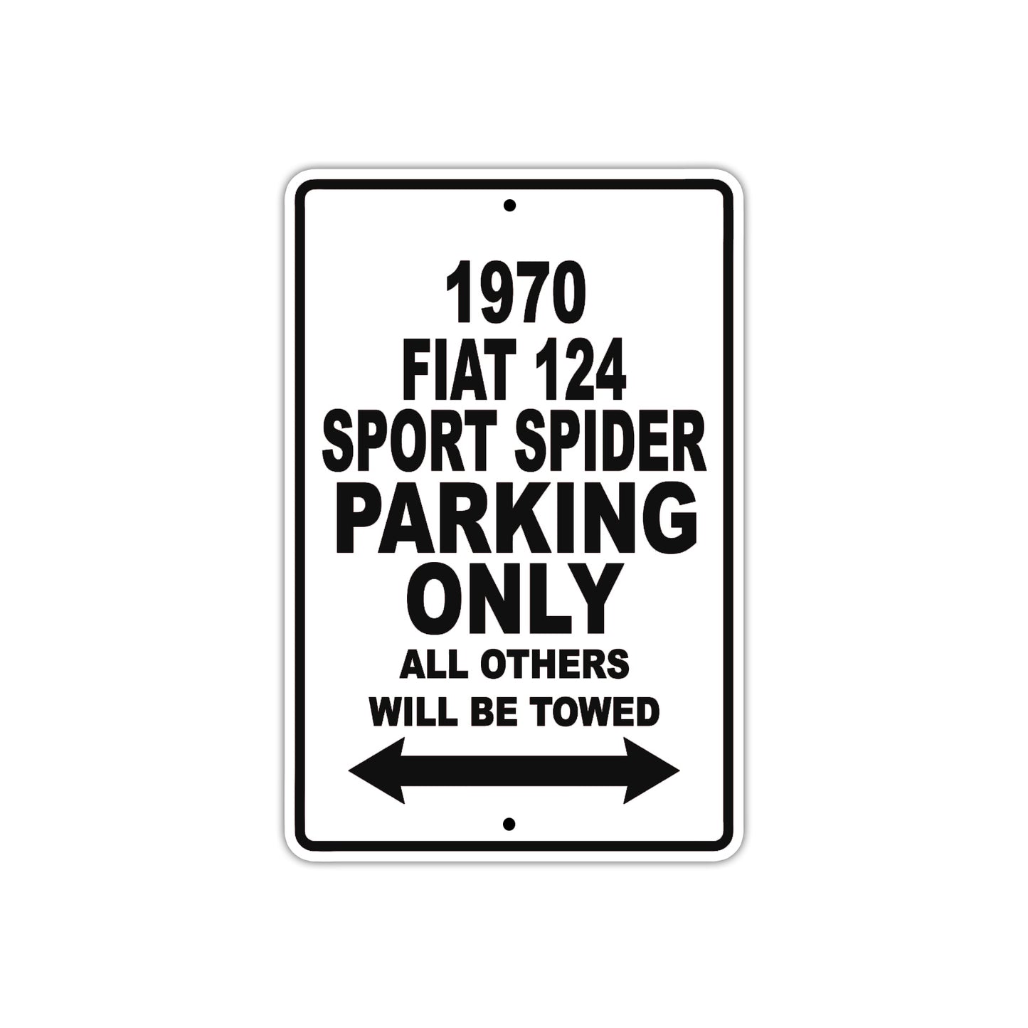 1970 Fiat 124 Sport Spider Car Parking Only All Others Will Be Towed Metal Sign