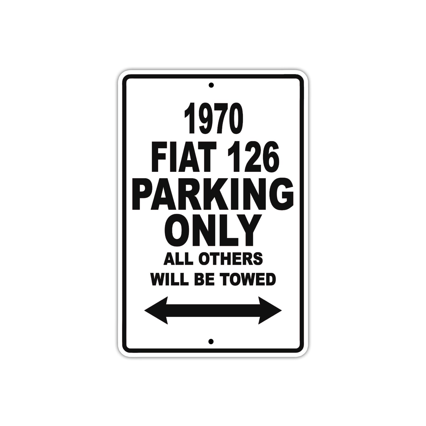 1970 Fiat 126 Car Parking Only All Others Will Be Towed Metal Sign