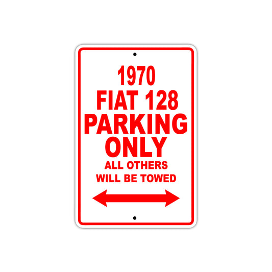 1970 Fiat 128 Car Parking Only All Others Will Be Towed Sign