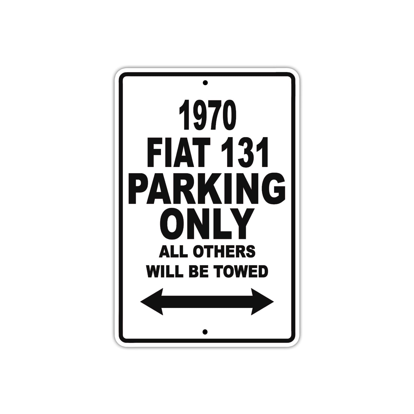 1970 Fiat 131 Car Parking Only All Others Will Be Towed Sign