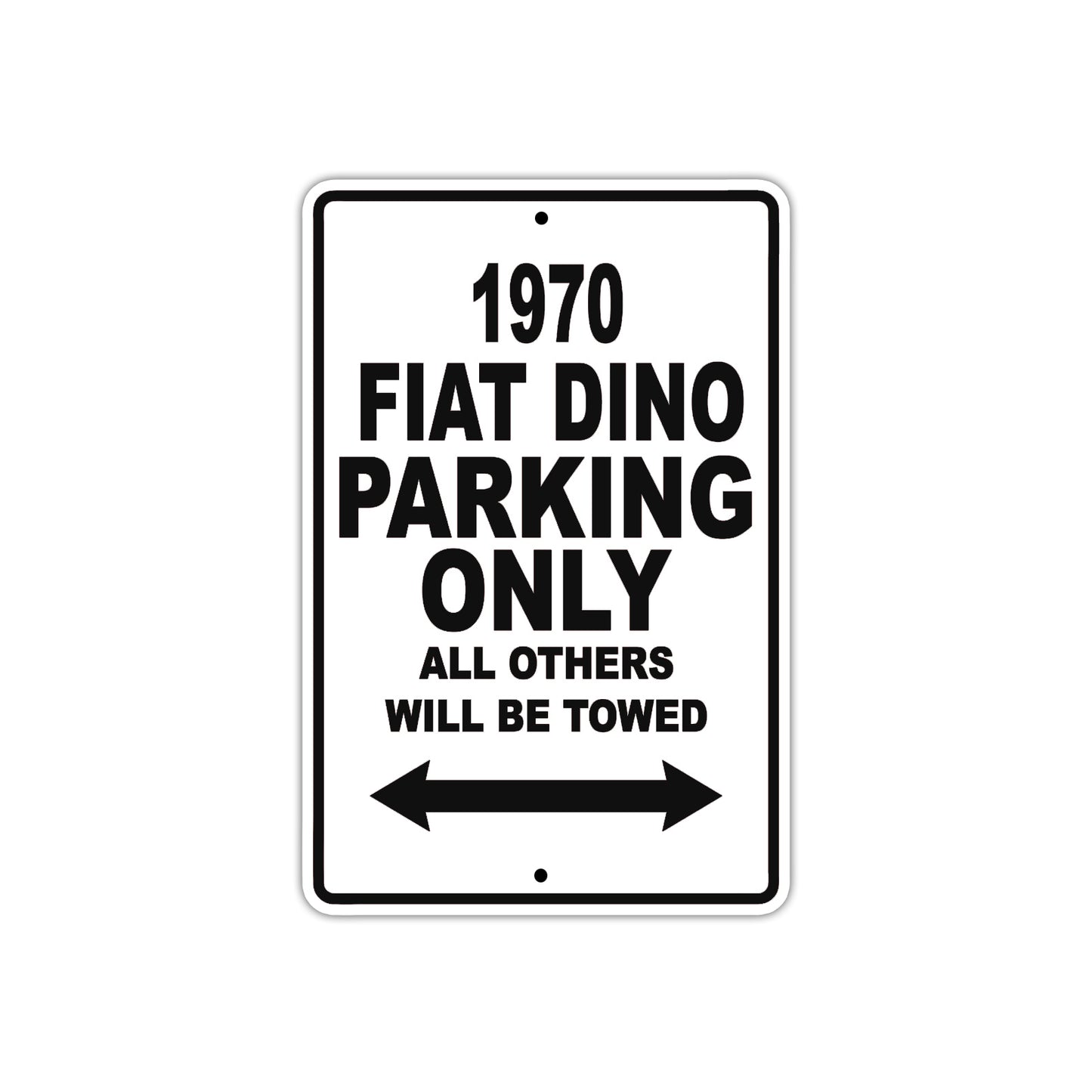 1970 Fiat Dino Car Parking Only All Others Will Be Towed Metal Sign