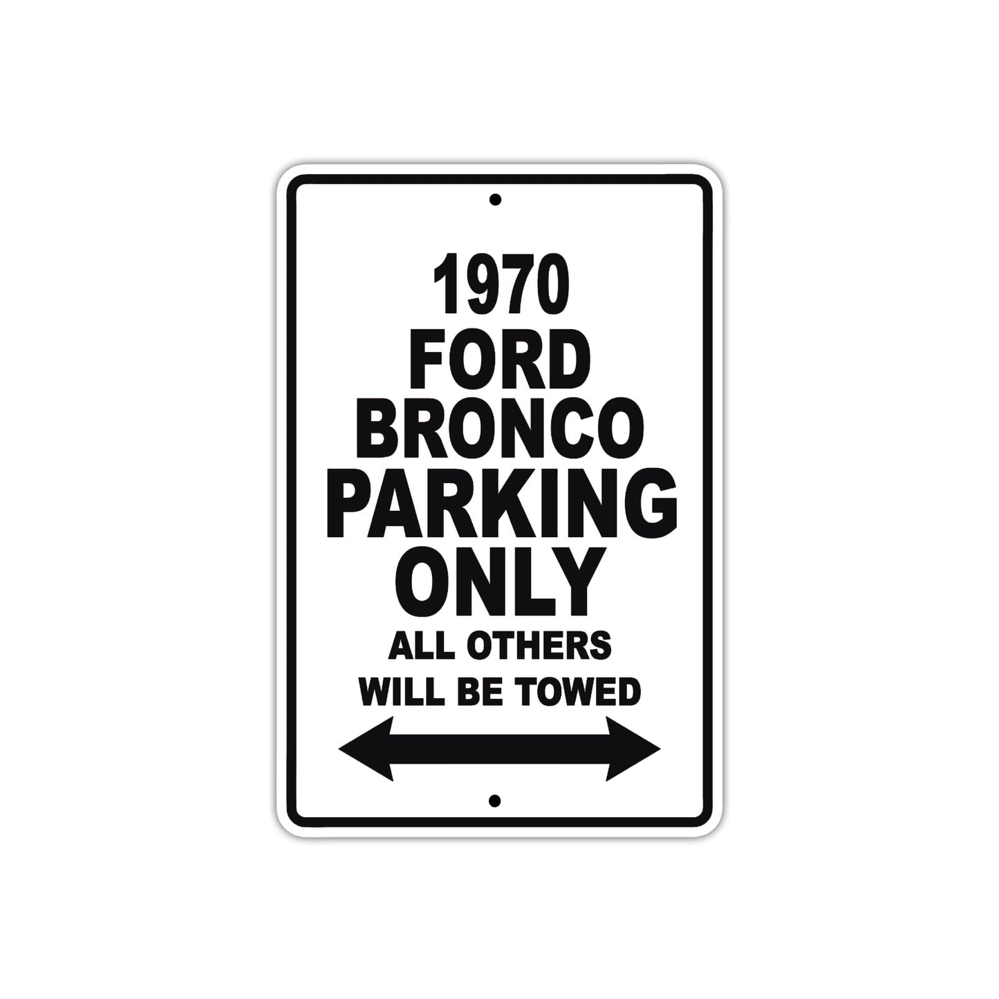 1970 Ford Bronco Car Parking Only All Others Will Be Towed Metal Sign