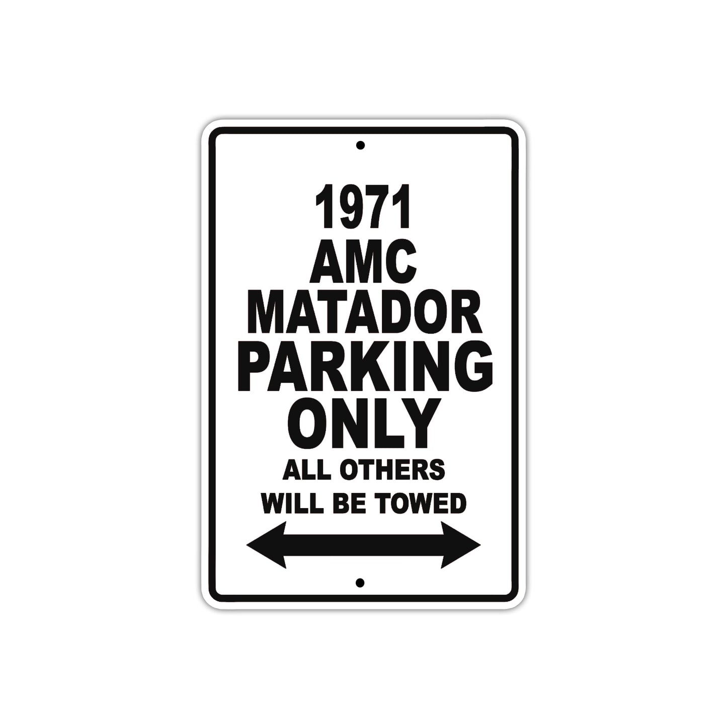 1971 AMC Matador Car Parking Only All Others Will Be Towed Metal Sign