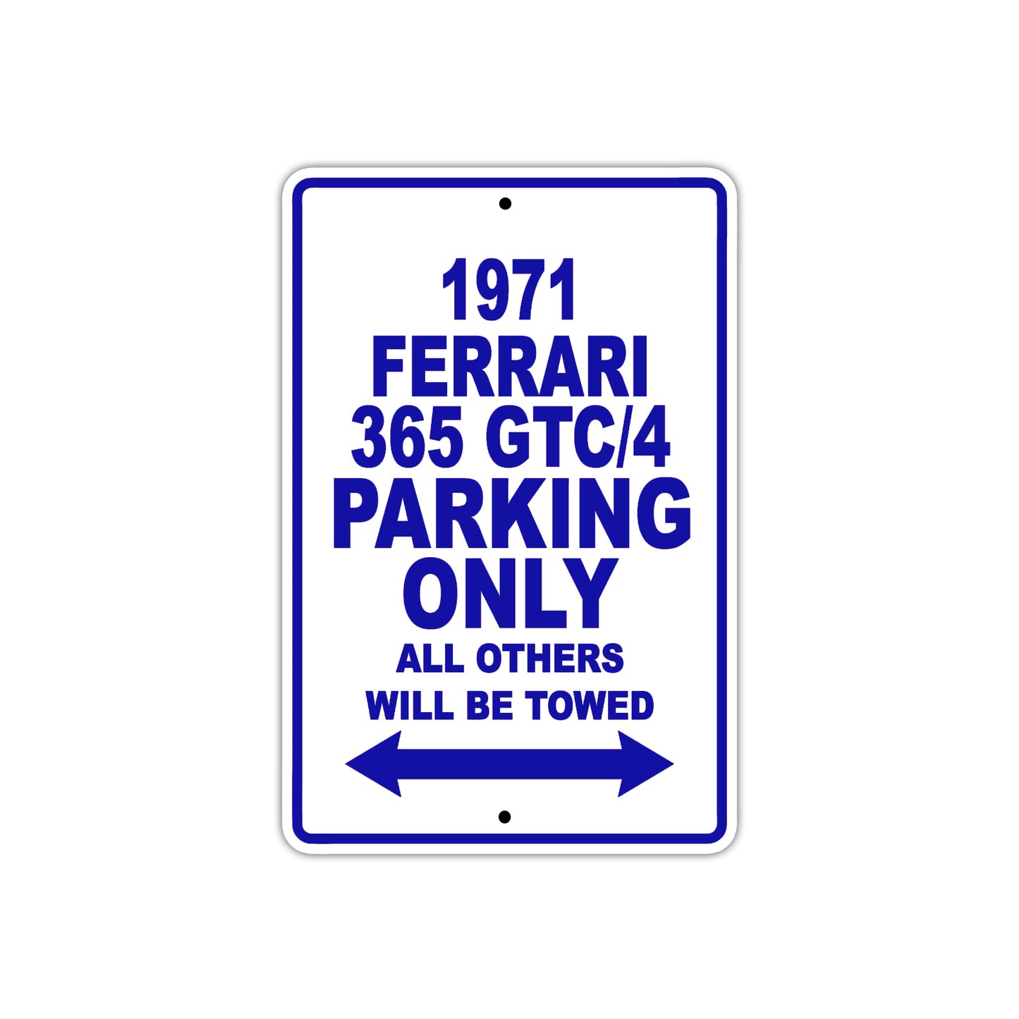 1971 Ferrari 365 GTC/4 Car Parking Only All Others Will Be Towed Metal Sign