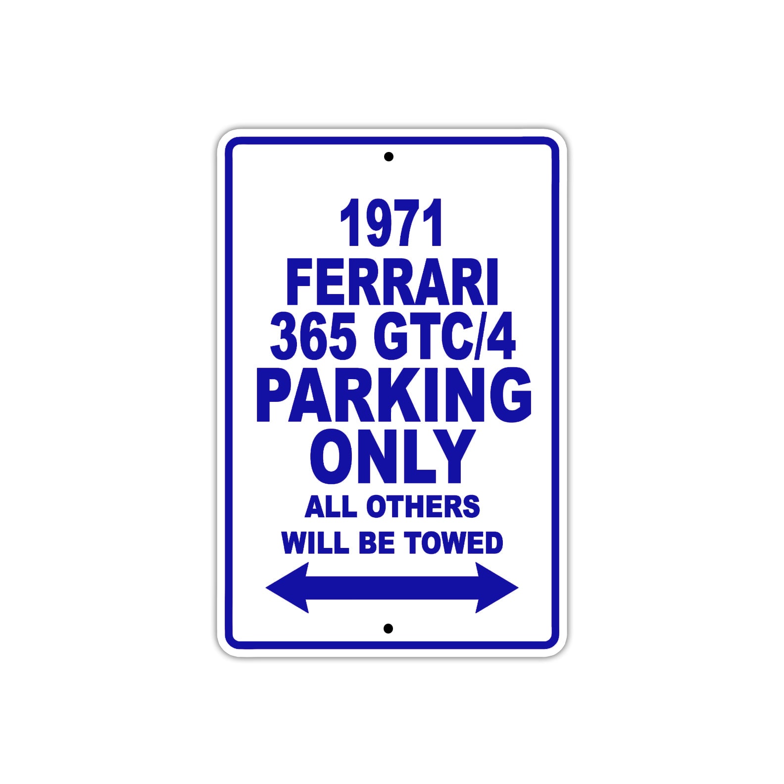 1971 Ferrari 365 GTC/4 Car Parking Only All Others Will Be Towed Metal Sign