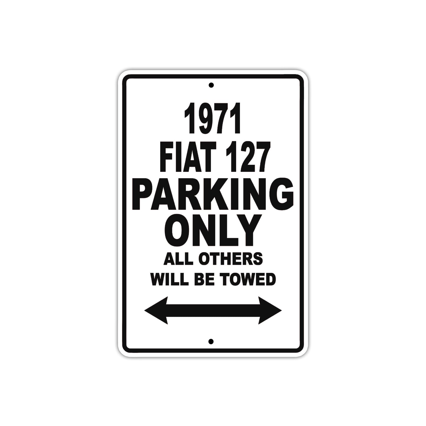1971 Fiat 127 Car Parking Only All Others Will Be Towed Metal Sign